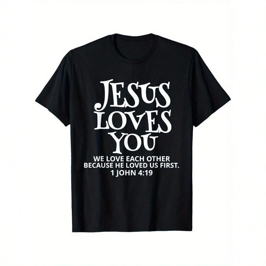 Jesus Loves You Christian Faith Bible Verse T-Shirt - John 4:8 & 1 John 4:19 Unisex T-shirt, Sweatshirt, Hoodie, Long Sleeve Tee - T-Shirt, Sweatshirt, Hoodie