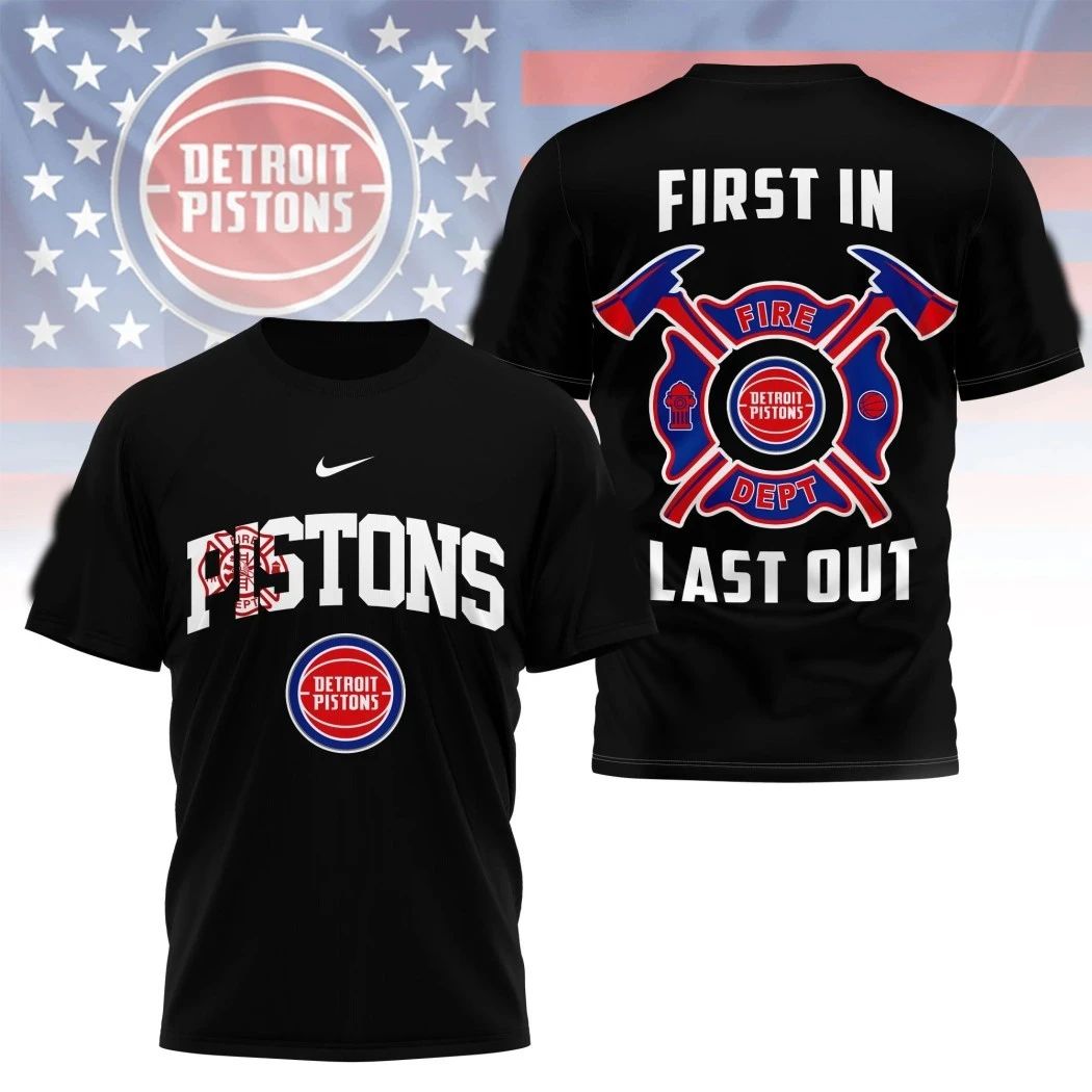 Detroit Pistons Firefighter First In Last Out Logo Two Sided Shirt  Perfect Gift for Men & Women - T-Shirt, Sweatshirt, Hoodie