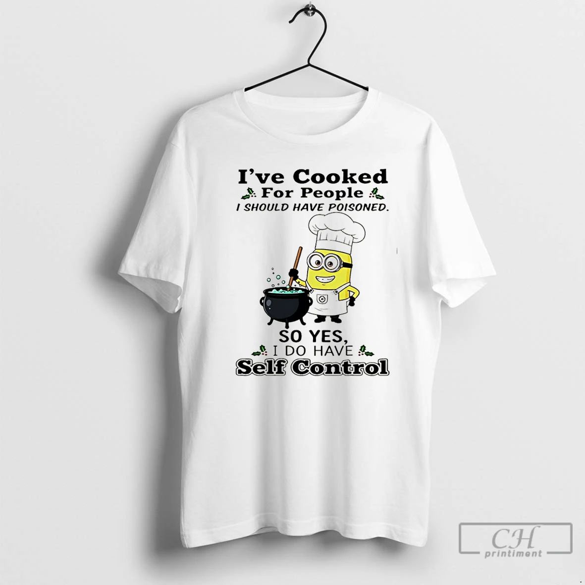 Premium Minion Ive Cooked For People I Should Have Poisoned I Do Have Self Control Unisex T-shirt, Sweatshirt, Hoodie, Long Sleeve Tee - T-Shirt, Sweatshirt, Hoodie