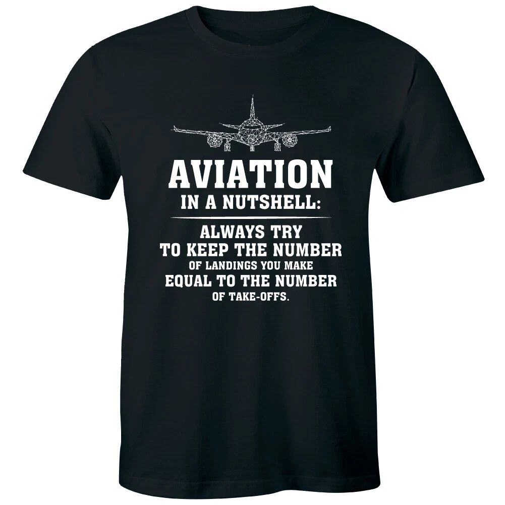 Aviation In A Nutshell Try To Keep Landings Equal To Take Offs Men's T-Shirt Unisex T-shirt, Sweatshirt, Hoodie, Long Sleeve Tee - T-Shirt, Sweatshirt, Hoodie