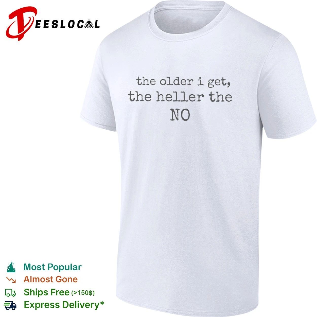 The Older I Get the Heller the No funny quote T-shirt Unisex T-shirt, Sweatshirt, Hoodie, Long Sleeve Tee - T-Shirt, Sweatshirt, Hoodie