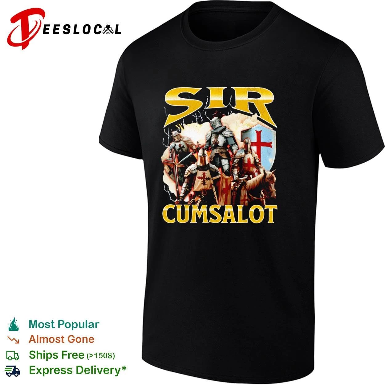 Sir Cumsalot Knights medieval crusader T-shirt Unisex T-shirt, Sweatshirt, Hoodie, Long Sleeve Tee - T-Shirt, Sweatshirt, Hoodie