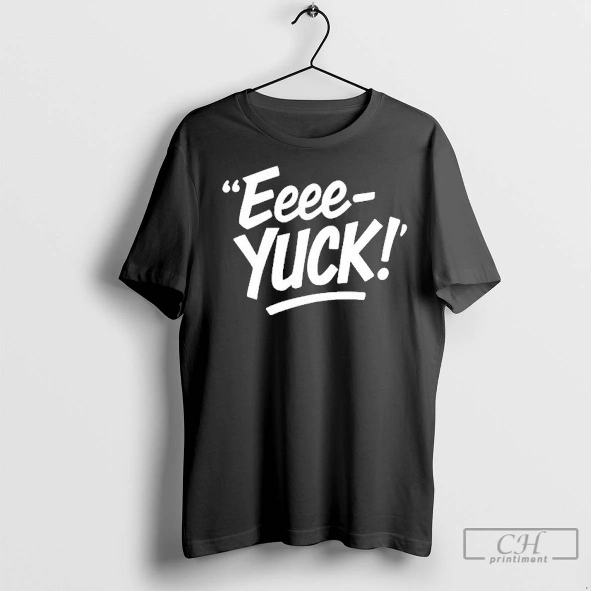 Premium Eeee Yuck Unisex T-shirt, Sweatshirt, Hoodie, Long Sleeve Tee - T-Shirt, Sweatshirt, Hoodie