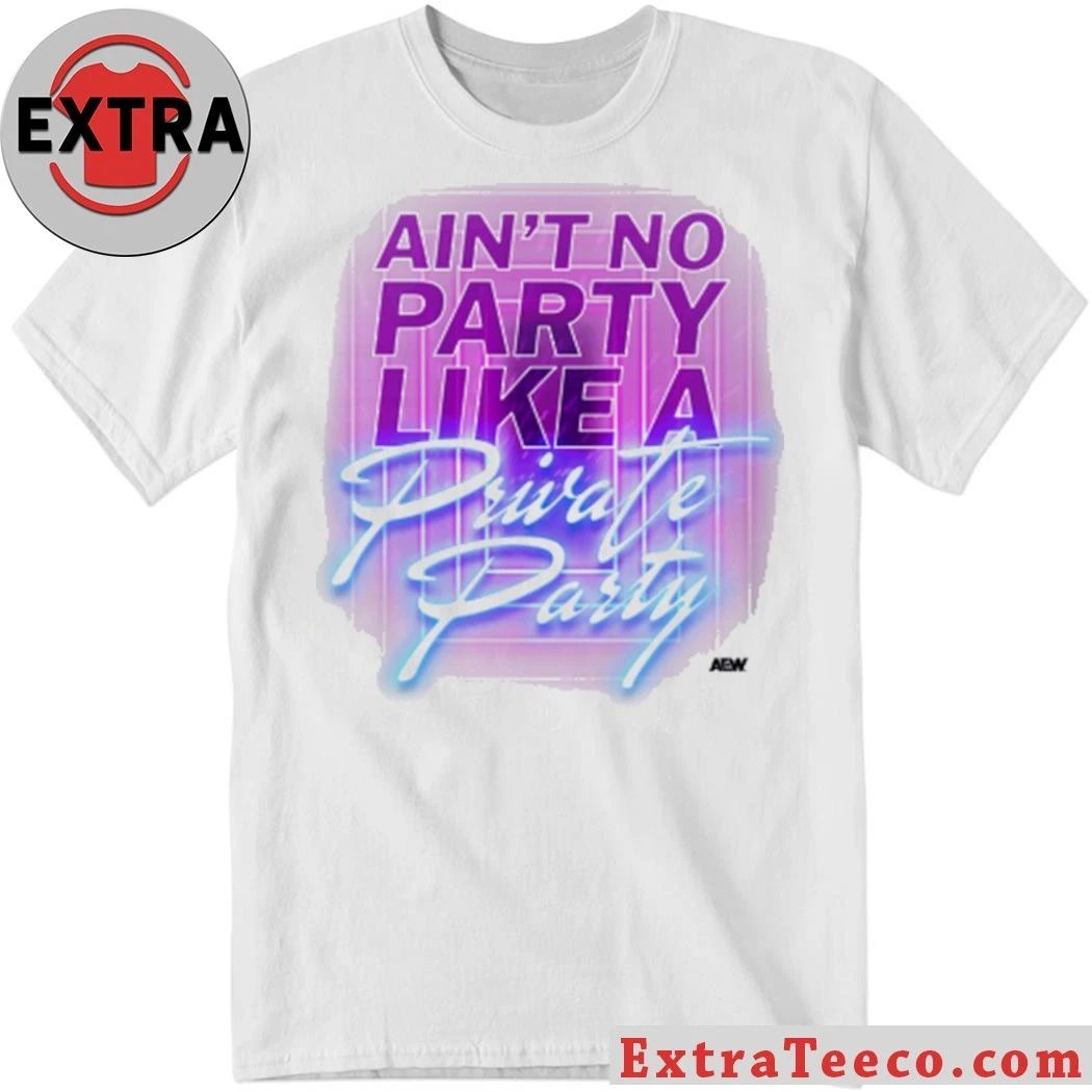 Vintage Style Private Party Aint No Party Like a Private Party Shirt Unisex T-shirt, Sweatshirt, Hoodie, Long Sleeve Tee - T-Shirt, Sweatshirt, Hoodie