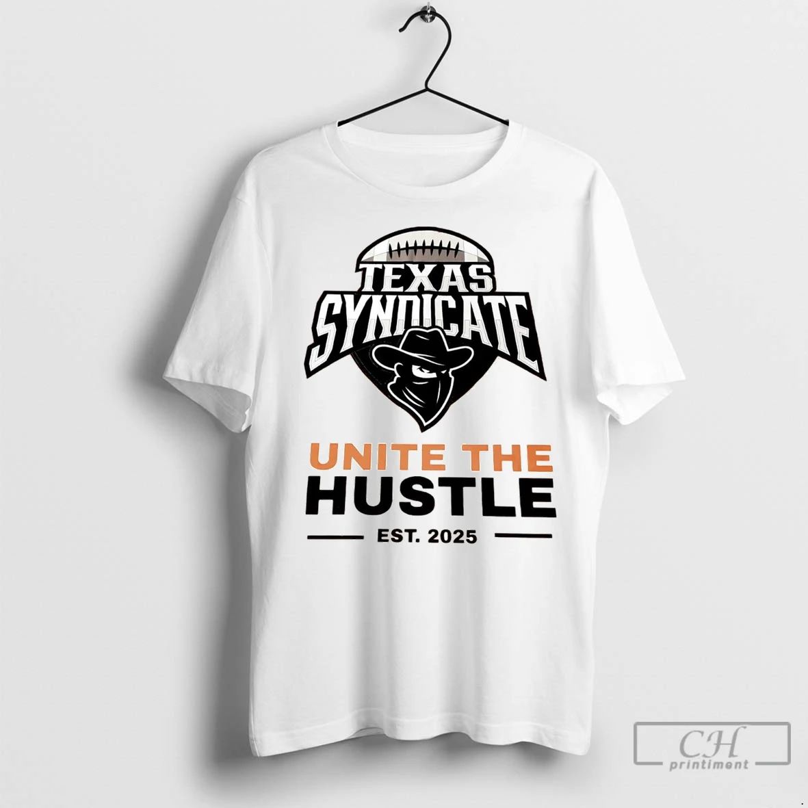 Premium Texas Syndicate Unite The Hustle Est 2025 Unisex T-shirt, Sweatshirt, Hoodie, Long Sleeve Tee - T-Shirt, Sweatshirt, Hoodie