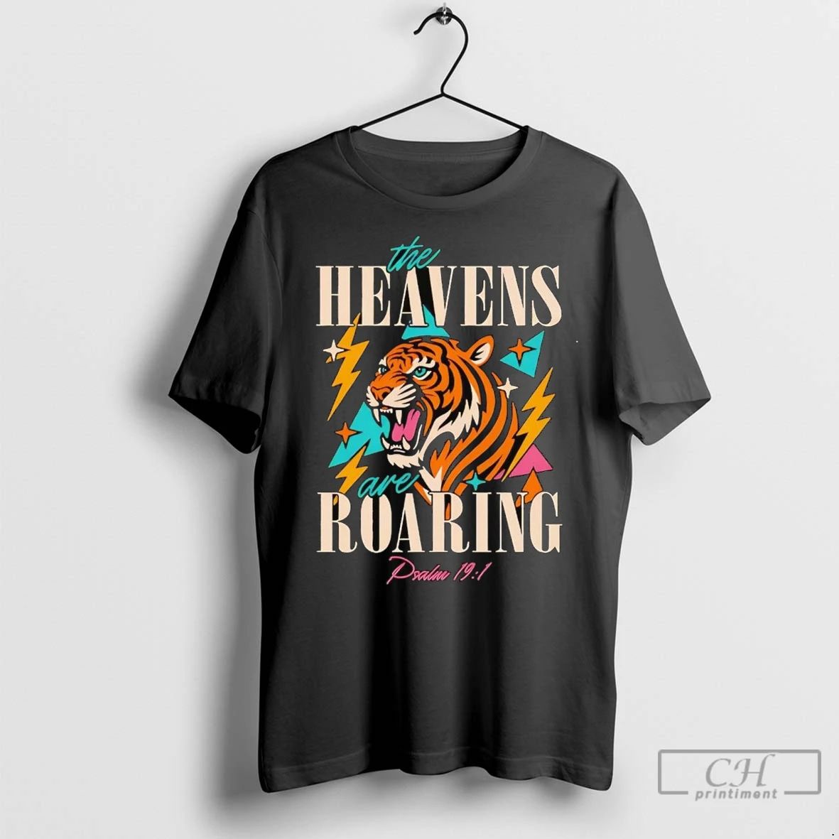 Premium Tiger The Heavens Are Roaring Psalm 19 1 Unisex T-shirt, Sweatshirt, Hoodie, Long Sleeve Tee - T-Shirt, Sweatshirt, Hoodie