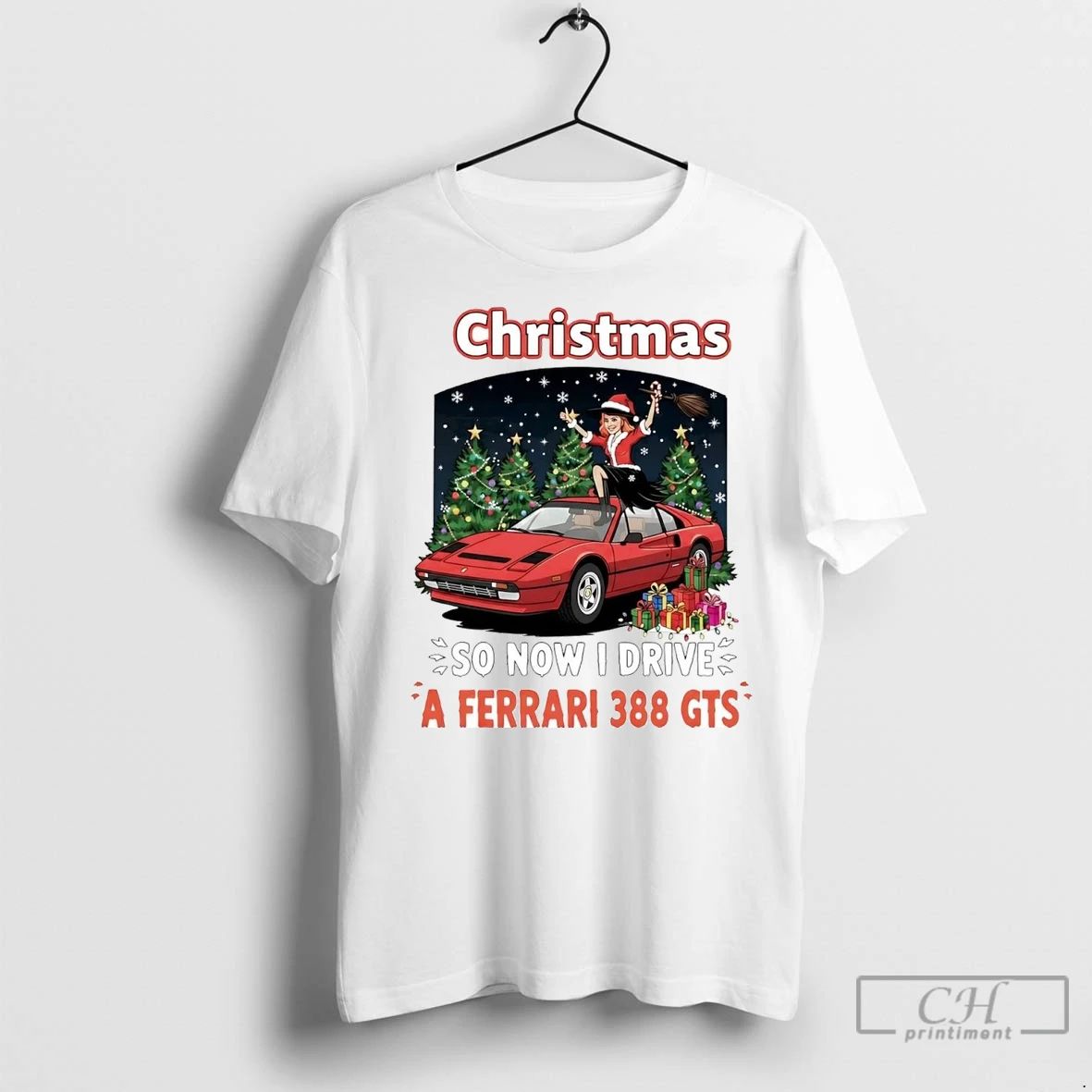 Premium Christmas So Now I Drive A Ferrari 388 Gts Unisex T-shirt, Sweatshirt, Hoodie, Long Sleeve Tee - T-Shirt, Sweatshirt, Hoodie