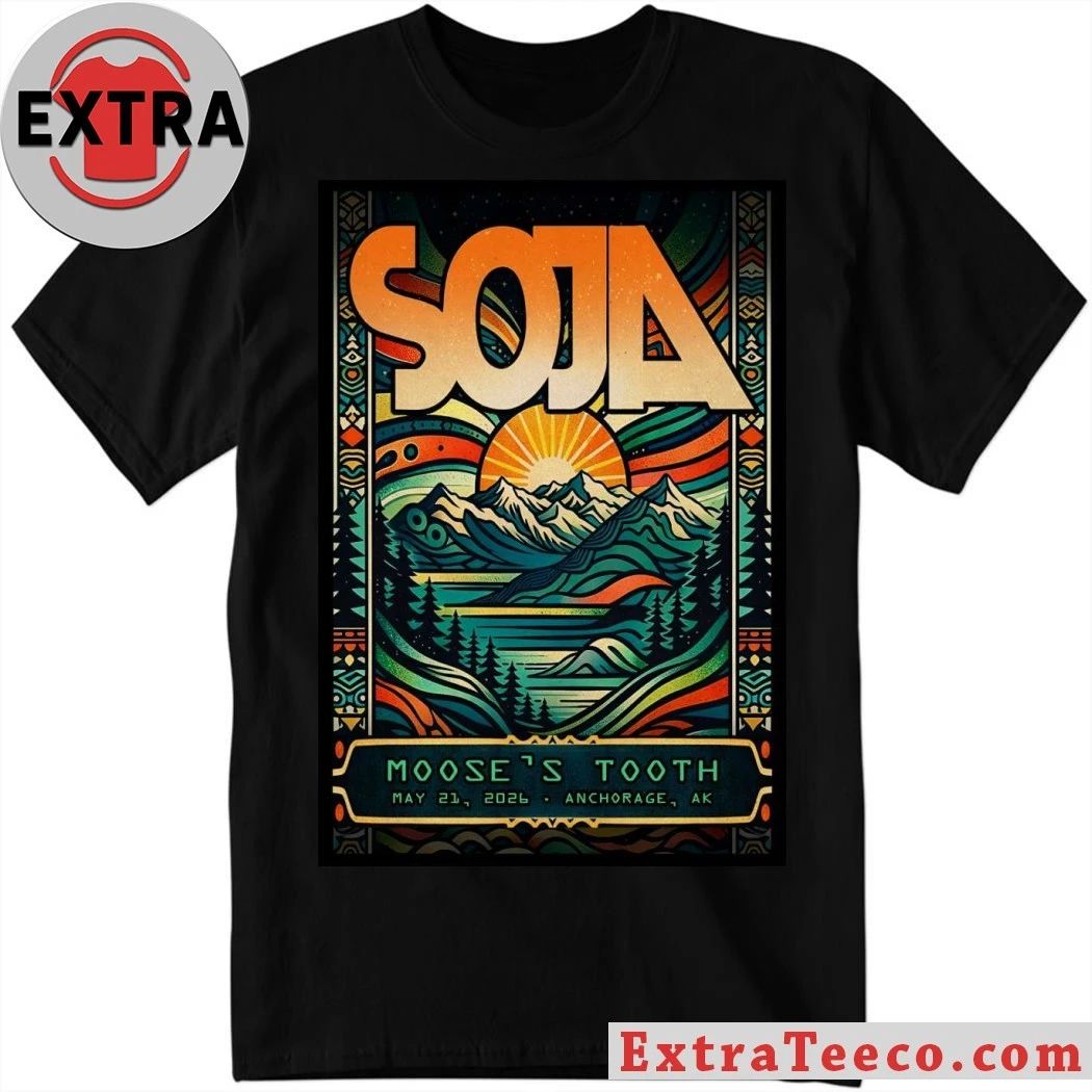 Original Soja May 21 2026 Mooses Tooth Anchorage AK Poster Shirt Unisex T-shirt, Sweatshirt, Hoodie, Long Sleeve Tee - T-Shirt, Sweatshirt, Hoodie