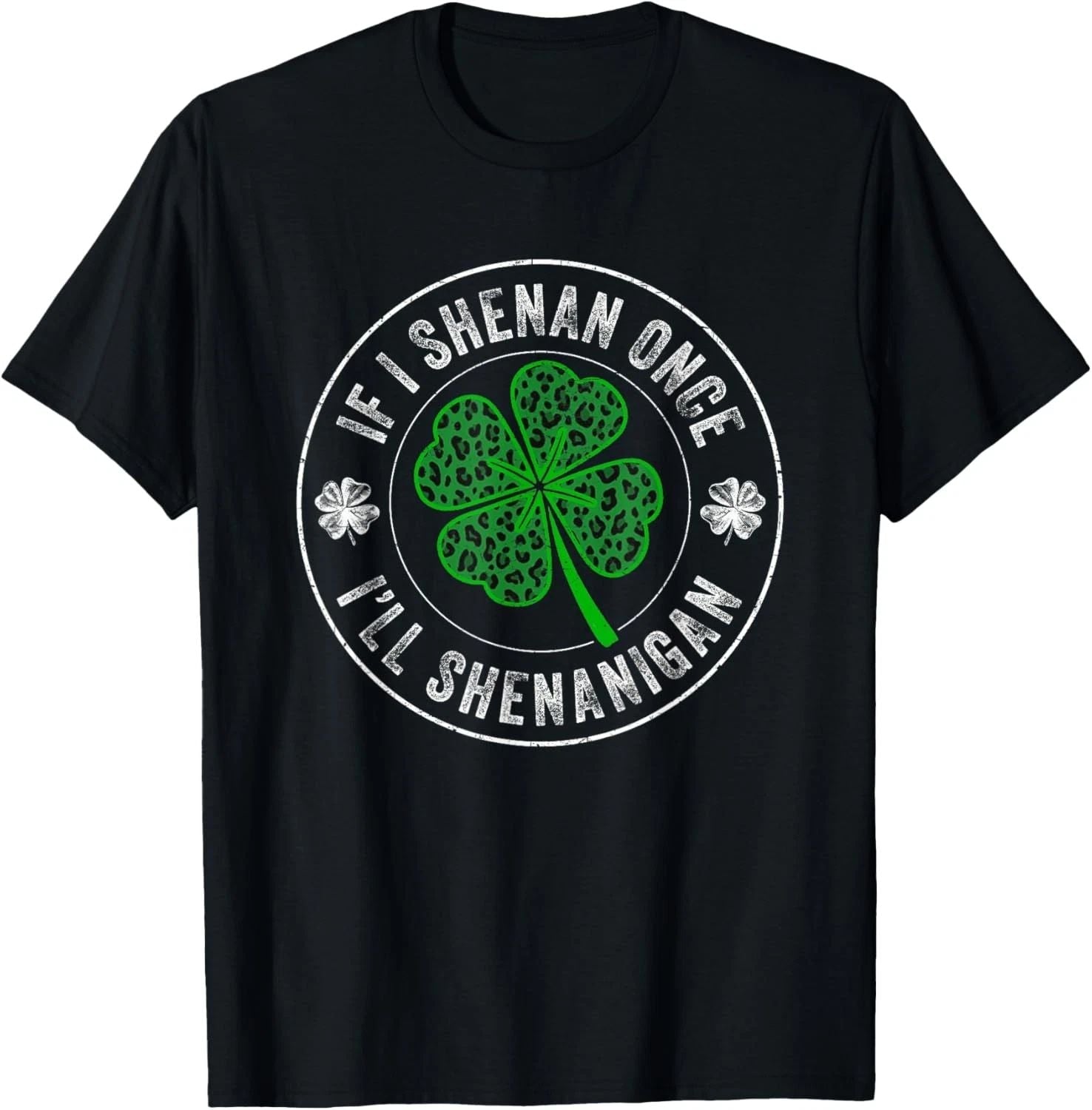 St Patricks Day If I Shenan Once I'll Shenanigan Funny T-Shirt Unisex T-shirt, Sweatshirt, Hoodie, Long Sleeve Tee - T-Shirt, Sweatshirt, Hoodie