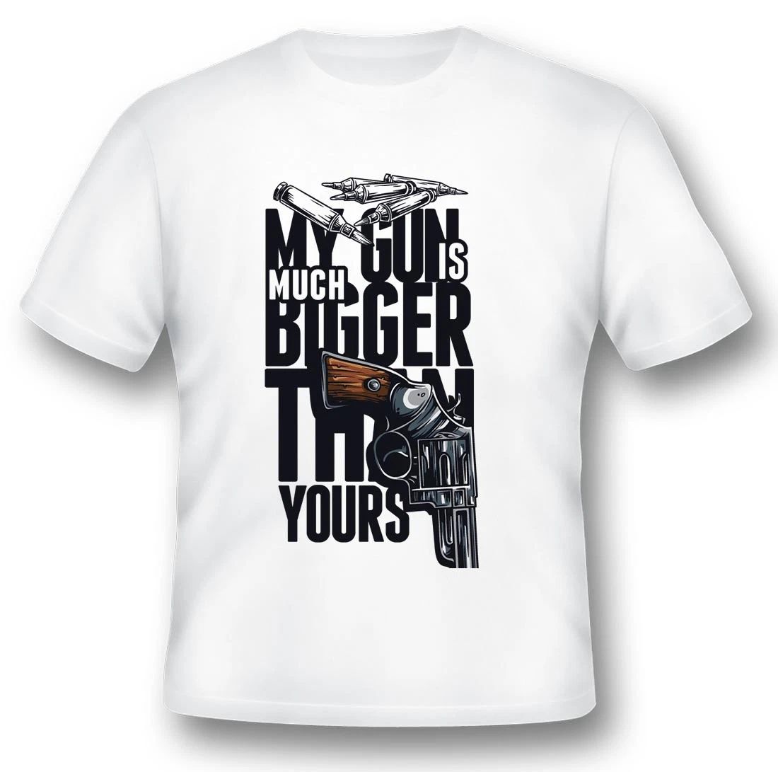 My gun is much bigger than yours tee shirt white Unisex T-shirt, Sweatshirt, Hoodie, Long Sleeve Tee - T-Shirt, Sweatshirt, Hoodie