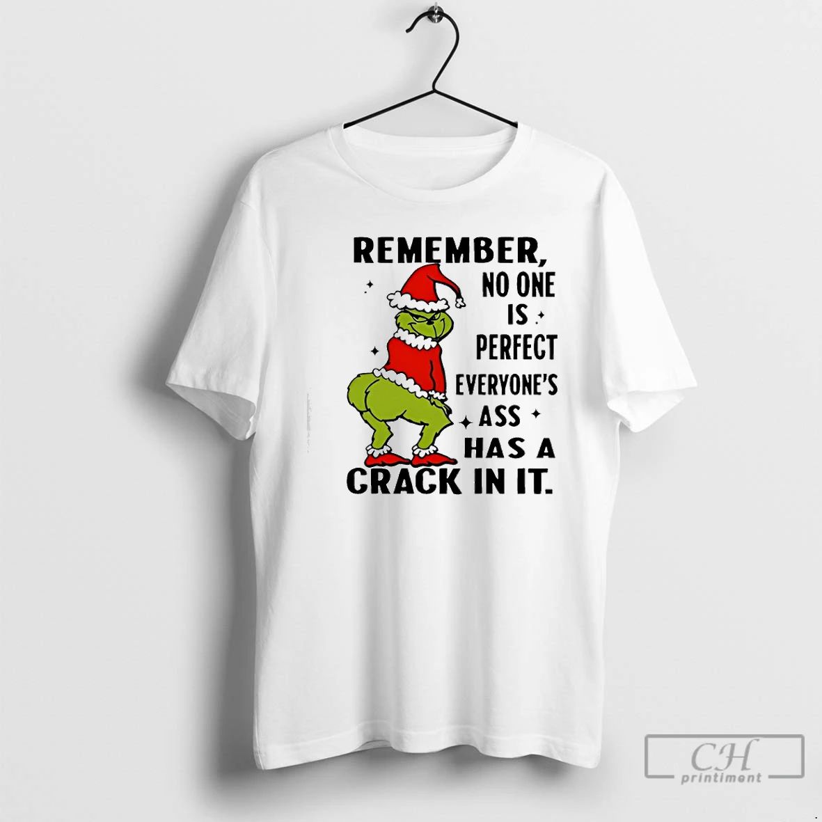 Premium Remember No One Is Perfect Everyones Ass Has A Crack In It Grinch Unisex T-shirt, Sweatshirt, Hoodie, Long Sleeve Tee - T-Shirt, Sweatshirt, Hoodie
