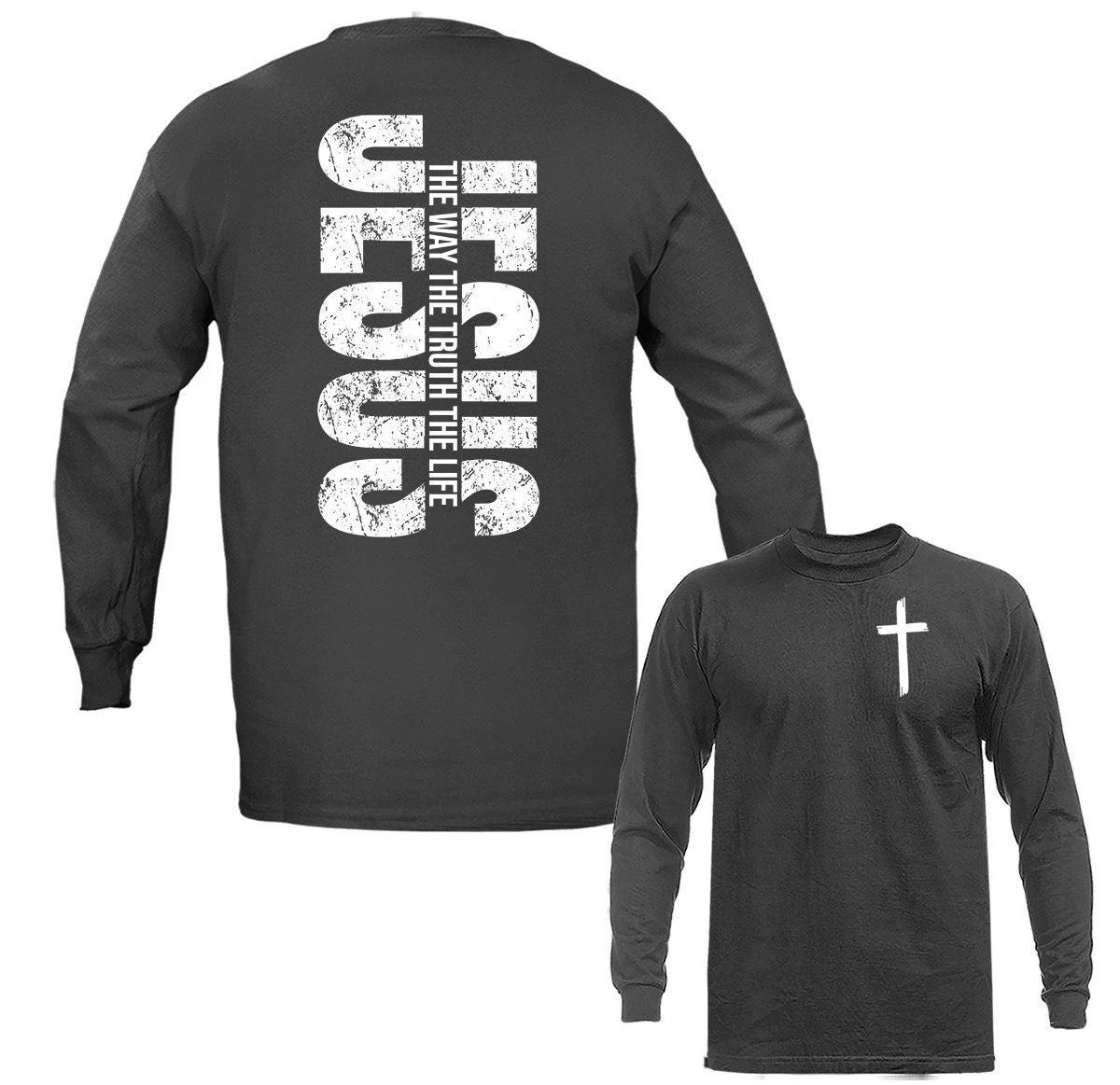 Jesus The Way The Truth The Life Christian Cross Religious God Bible Long Sleeve Unisex T-shirt, Sweatshirt, Hoodie, Long Sleeve Tee - T-Shirt, Sweatshirt, Hoodie