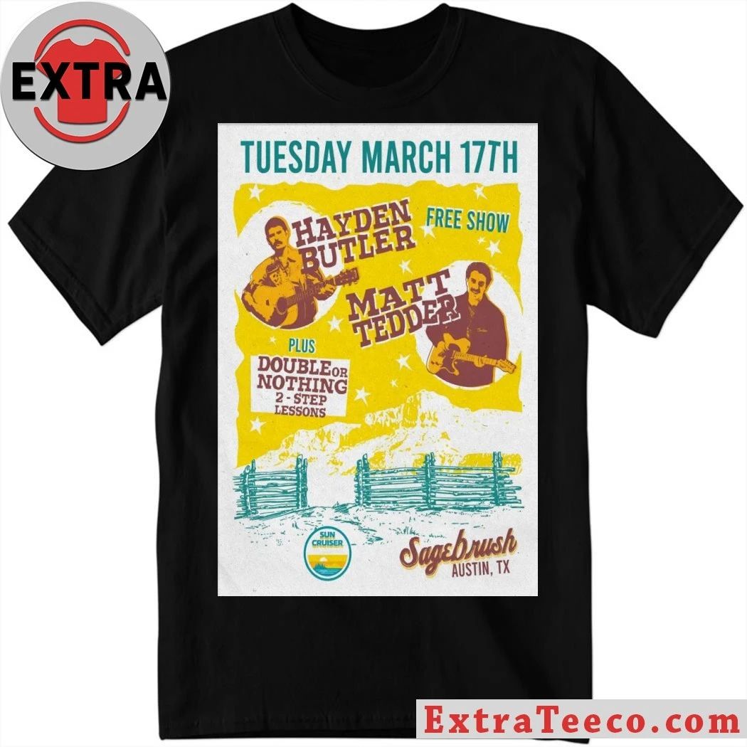 Hayden Butler With Matt Tedder Austin TX On March 17 2026 Poster Shirt Unisex T-shirt, Sweatshirt, Hoodie, Long Sleeve Tee - T-Shirt, Sweatshirt, Hoodie