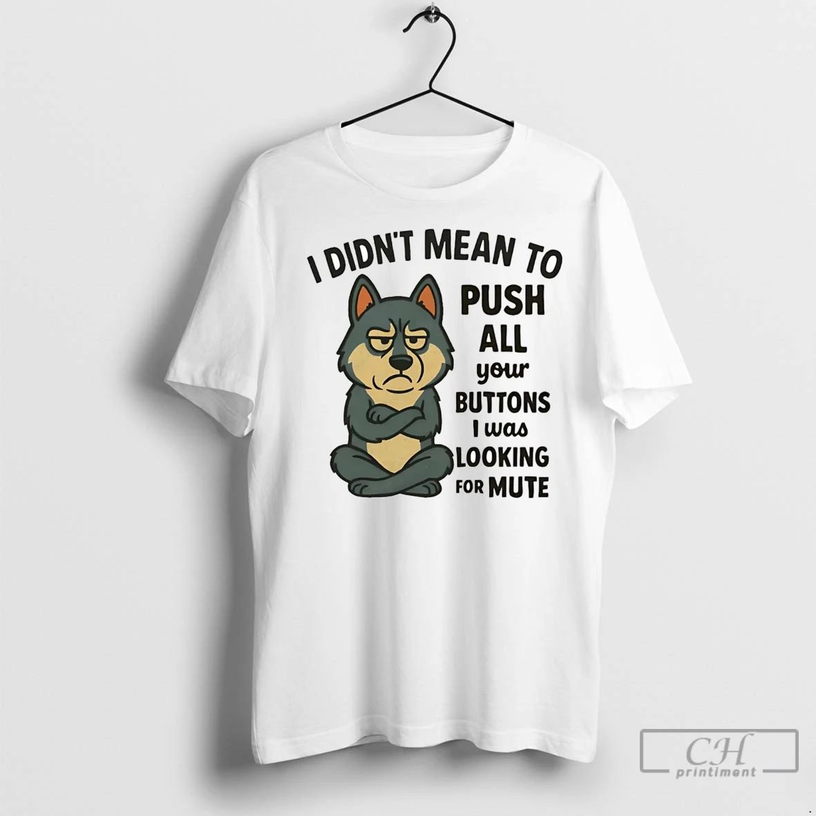 Premium Husky I Didnt Mean To Push All Your Buttons I Was Looking For Mute Unisex T-shirt, Sweatshirt, Hoodie, Long Sleeve Tee - T-Shirt, Sweatshirt, Hoodie