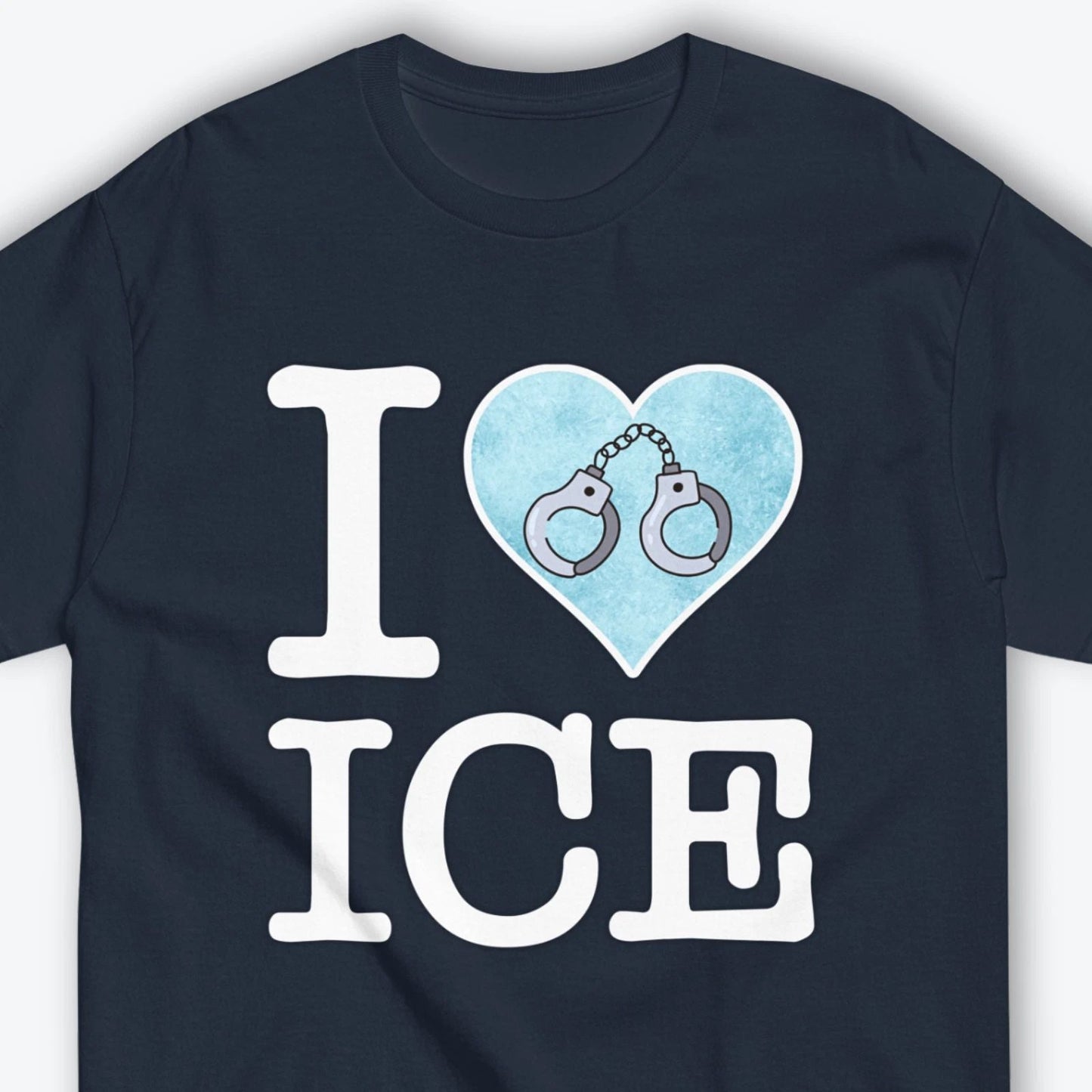 I Love ICE Shirt Donald Trump 2025 Immigration Customs Enforcement Unisex T-shirt, Sweatshirt, Hoodie, Long Sleeve Tee - T-Shirt, Sweatshirt, Hoodie