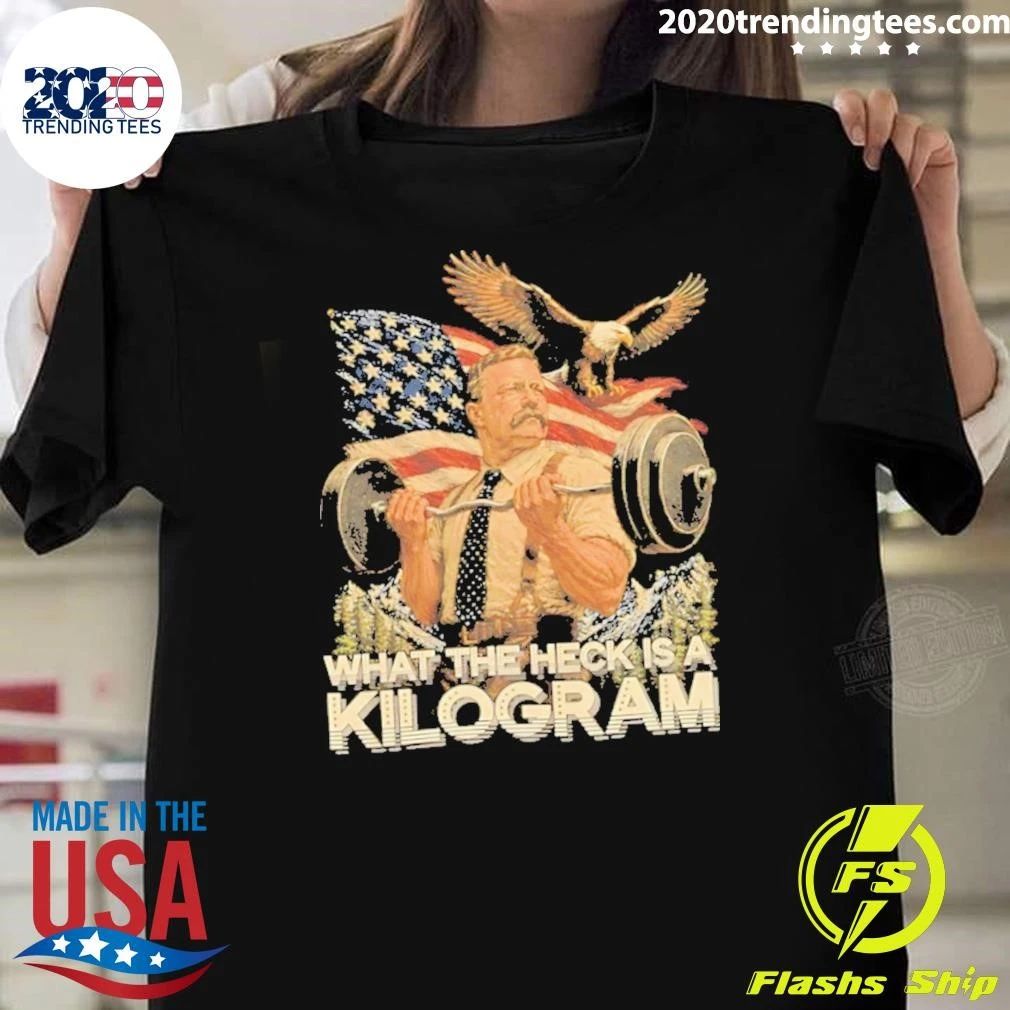 What The Heck Is A Kilogram Eagle American Flag Shirt Unisex T-shirt, Sweatshirt, Hoodie, Long Sleeve Tee - T-Shirt, Sweatshirt, Hoodie