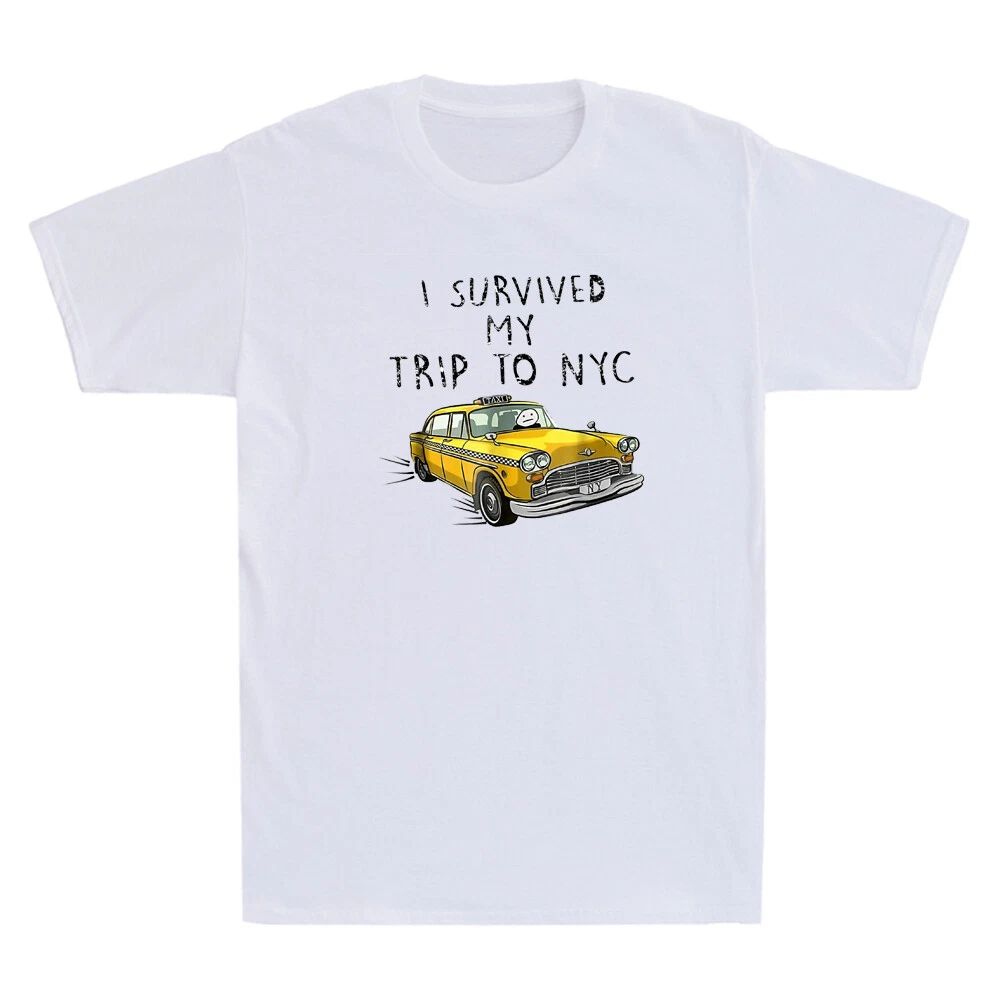 I Survived My Trip To NYC T Shirt New York Yellow Taxi Funny Men's T-Shirt White Unisex T-shirt, Sweatshirt, Hoodie, Long Sleeve Tee - T-Shirt, Sweatshirt, Hoodie