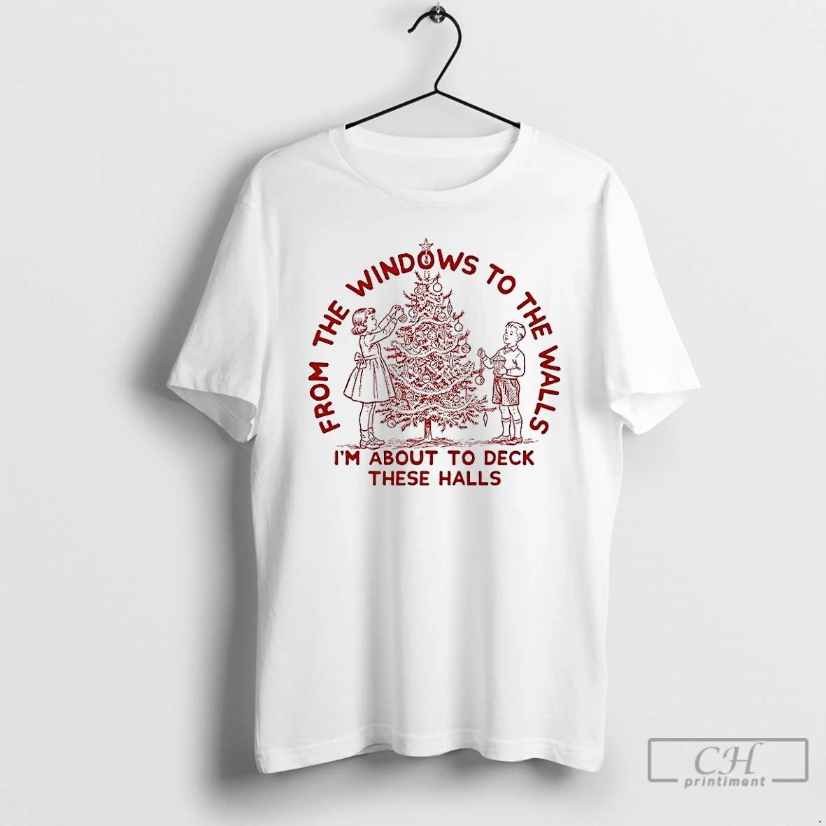 Premium From The Windows To The Walls Im About To Deck These Halls Christmas Unisex T-shirt, Sweatshirt, Hoodie, Long Sleeve Tee - T-Shirt, Sweatshirt, Hoodie