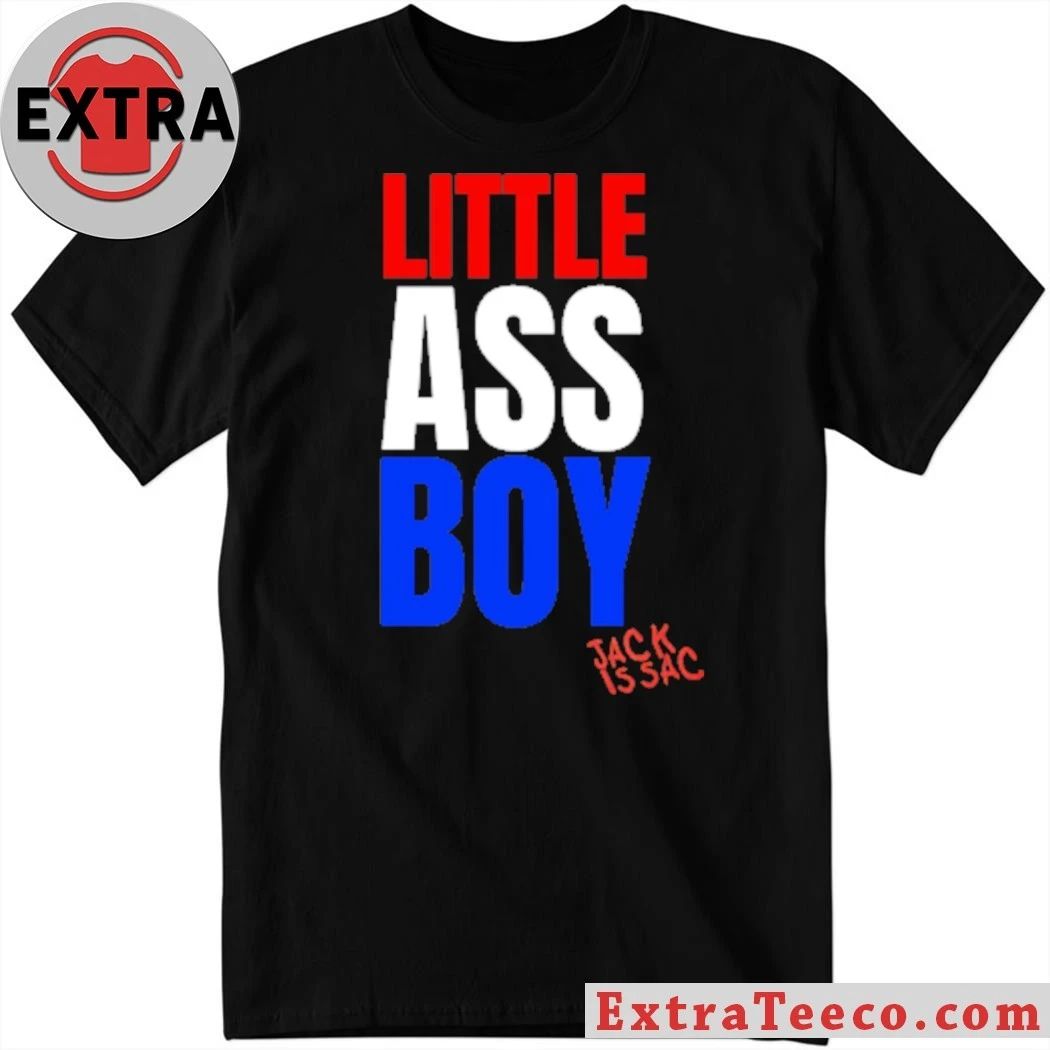 Red white and blue, Little Ass Boy Shirt Unisex T-shirt, Sweatshirt, Hoodie, Long Sleeve Tee - T-Shirt, Sweatshirt, Hoodie