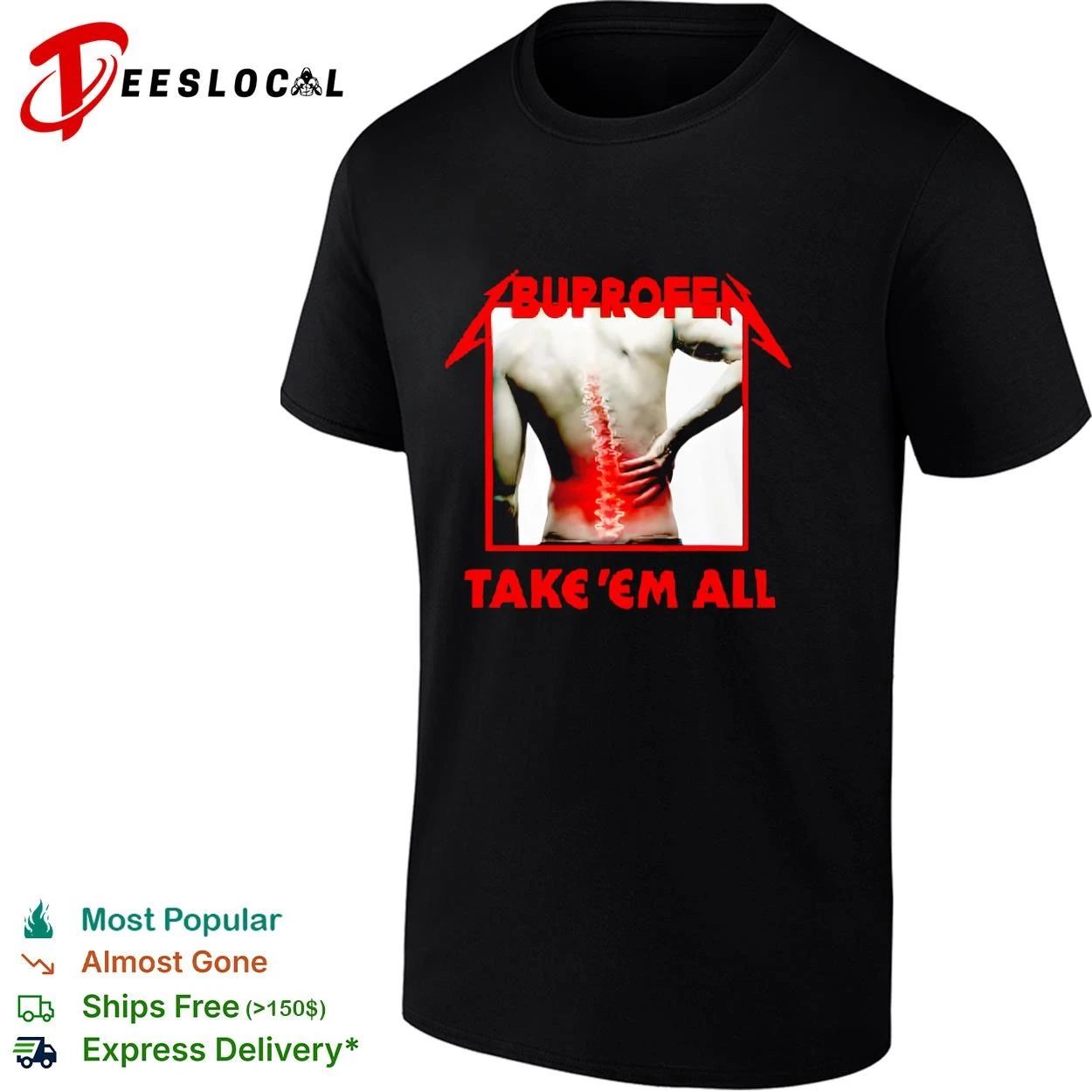 Buprofen Take Em All ibuprofen back pain T-shirt Unisex T-shirt, Sweatshirt, Hoodie, Long Sleeve Tee - T-Shirt, Sweatshirt, Hoodie