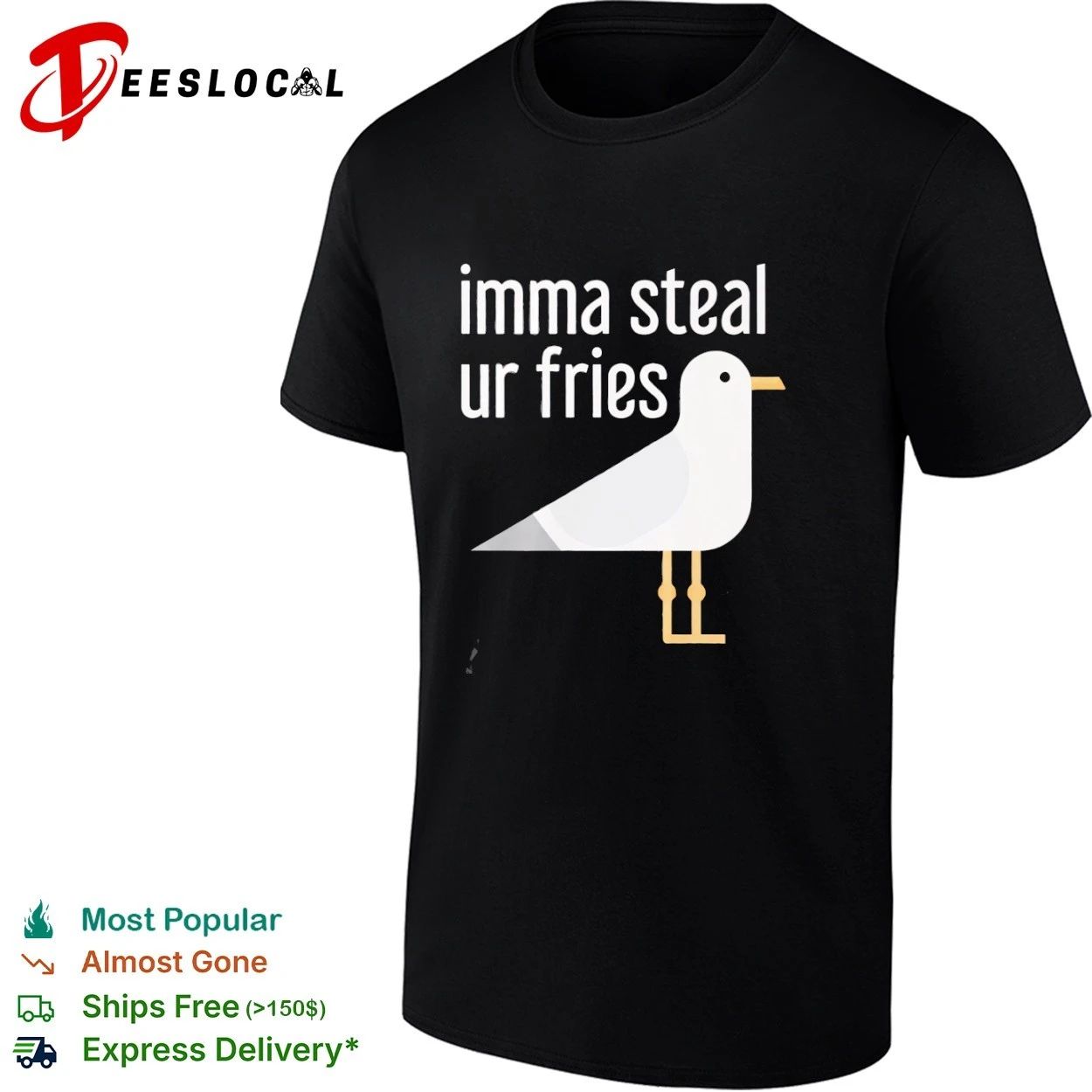 Imma Steal Ur Fries Seagull funny bird T-shirt Unisex T-shirt, Sweatshirt, Hoodie, Long Sleeve Tee - T-Shirt, Sweatshirt, Hoodie
