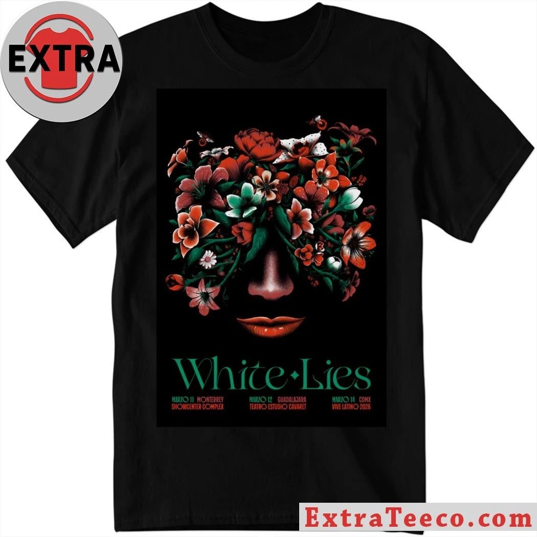 Original White Lies 3 11-3 14 2026 Mexico Tour Poster Shirt Unisex T-shirt, Sweatshirt, Hoodie, Long Sleeve Tee - T-Shirt, Sweatshirt, Hoodie