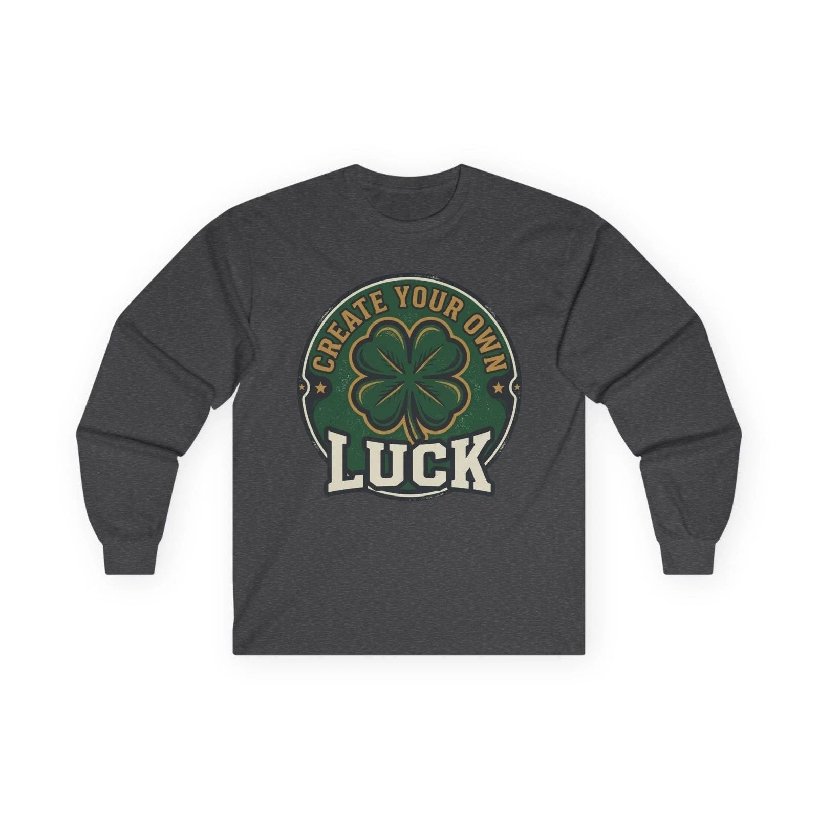 Create Your Own Luck Long Sleeve Tee | Shamrock St. Patrick's Day Unisex T-shirt, Sweatshirt, Hoodie, Long Sleeve Tee - T-Shirt, Sweatshirt, Hoodie