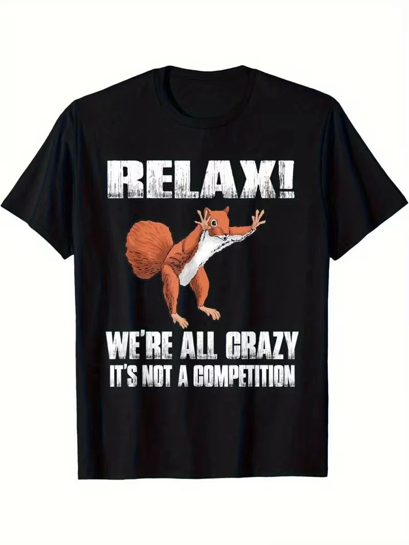 Men'S Funny Squirrel Graphic T-Shirt - "Relax We're All Crazy" Saying - Black Sh Unisex T-shirt, Sweatshirt, Hoodie, Long Sleeve Tee - T-Shirt, Sweatshirt, Hoodie