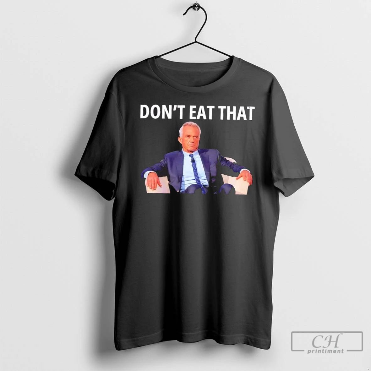 Premium Dont Eat That Maha Robert Kennedy Rfk Jr Unisex T-shirt, Sweatshirt, Hoodie, Long Sleeve Tee - T-Shirt, Sweatshirt, Hoodie