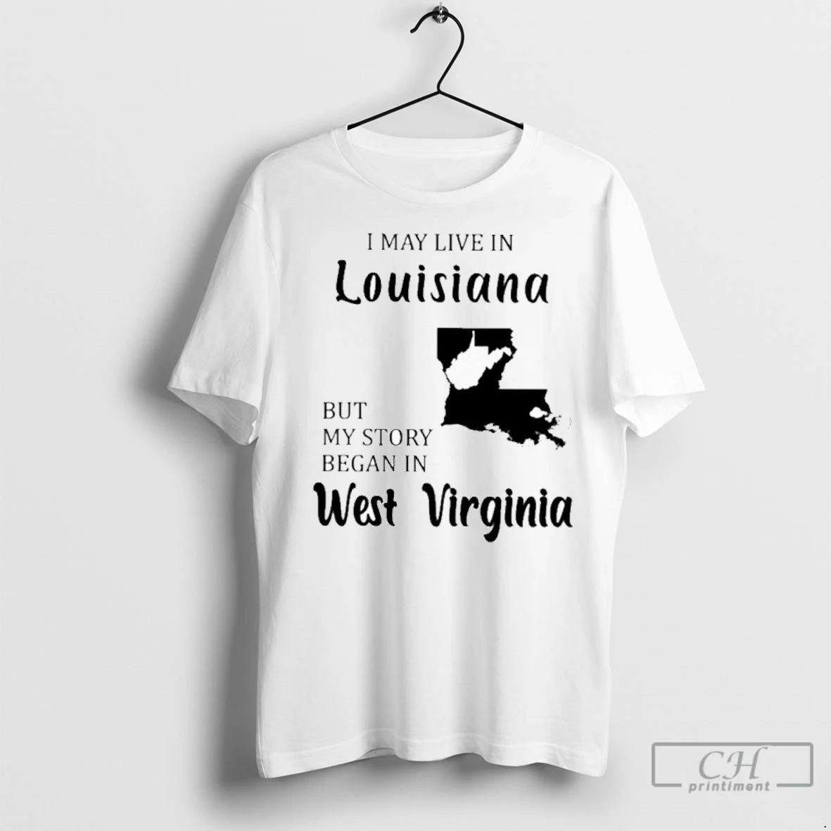 Premium I May Live In Louisiana But My Story Began In West Virginia Unisex T-shirt, Sweatshirt, Hoodie, Long Sleeve Tee - T-Shirt, Sweatshirt, Hoodie