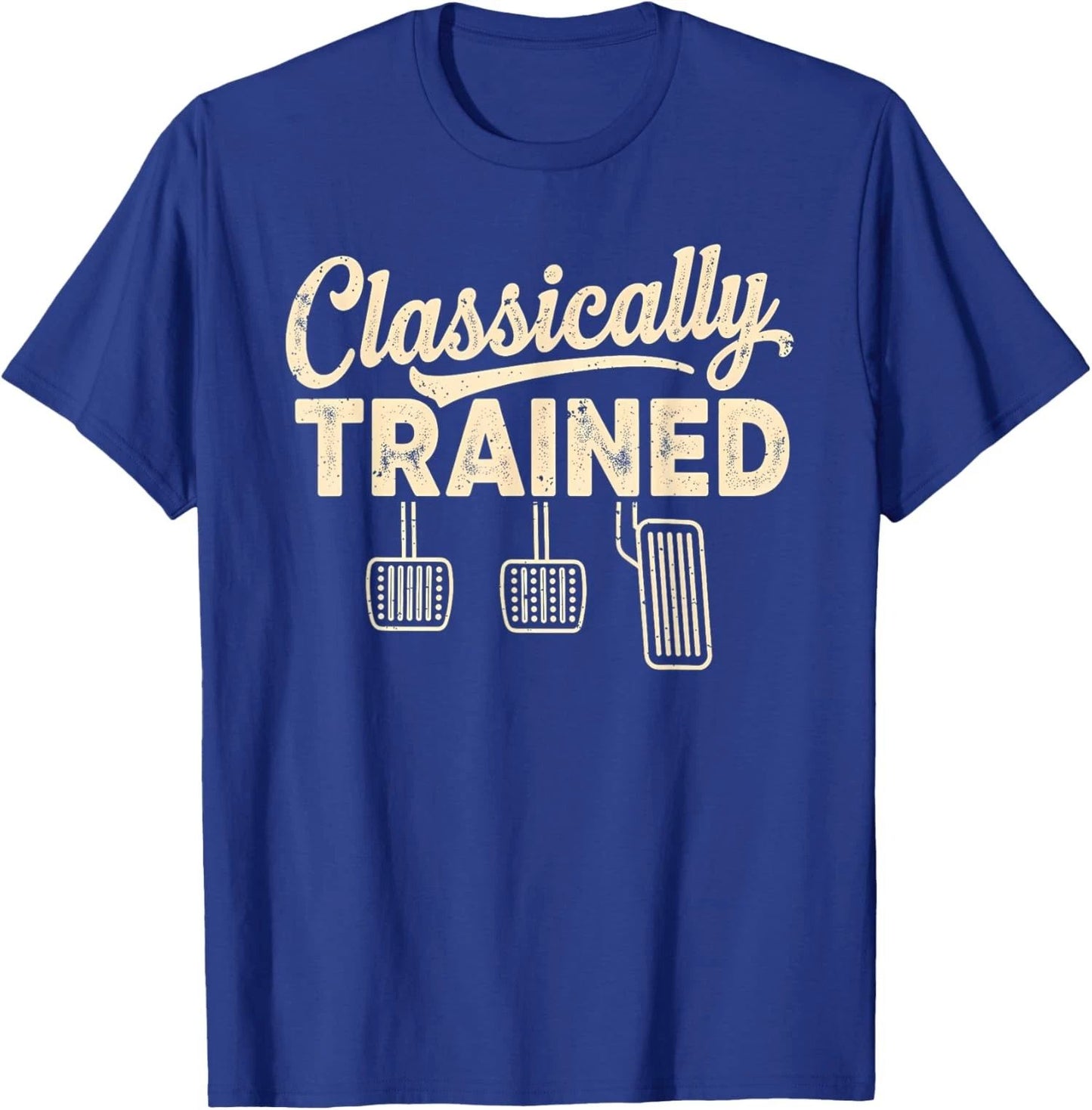 Classically Trained Manual Car Pedals Driving Humor Unisex T-Shirt Unisex T-shirt, Sweatshirt, Hoodie, Long Sleeve Tee - T-Shirt, Sweatshirt, Hoodie