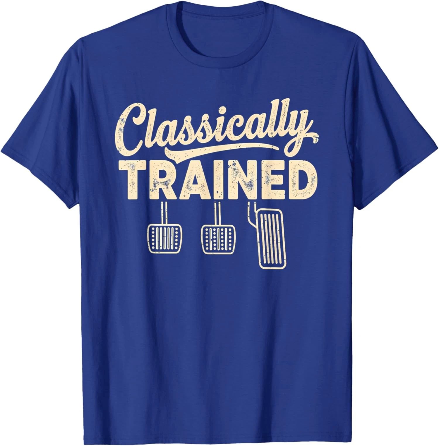 Classically Trained Manual Car Pedals Driving Humor Unisex T-Shirt Unisex T-shirt, Sweatshirt, Hoodie, Long Sleeve Tee - T-Shirt, Sweatshirt, Hoodie