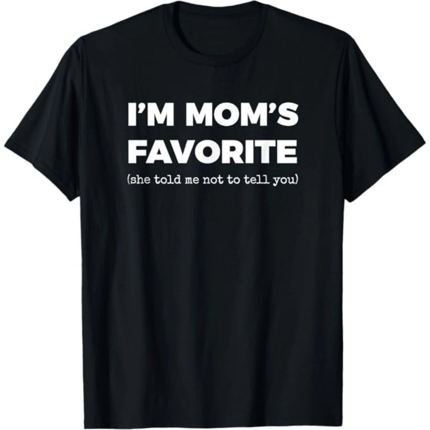 Funny Moms Favorite Son Daughter I'm Mom's Favorite T-Shirt Unisex T-shirt, Sweatshirt, Hoodie, Long Sleeve Tee - T-Shirt, Sweatshirt, Hoodie
