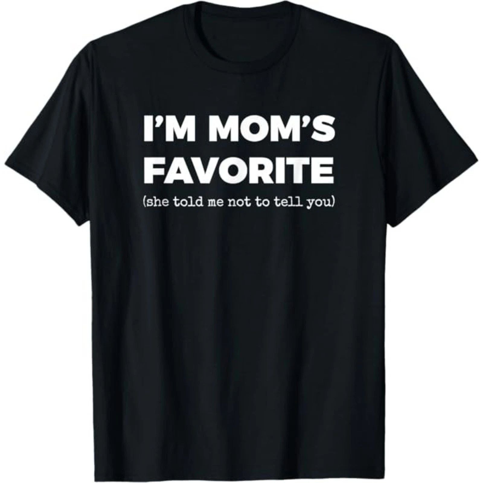 Funny Moms Favorite Son Daughter I'm Mom's Favorite T-Shirt Unisex T-shirt, Sweatshirt, Hoodie, Long Sleeve Tee - T-Shirt, Sweatshirt, Hoodie