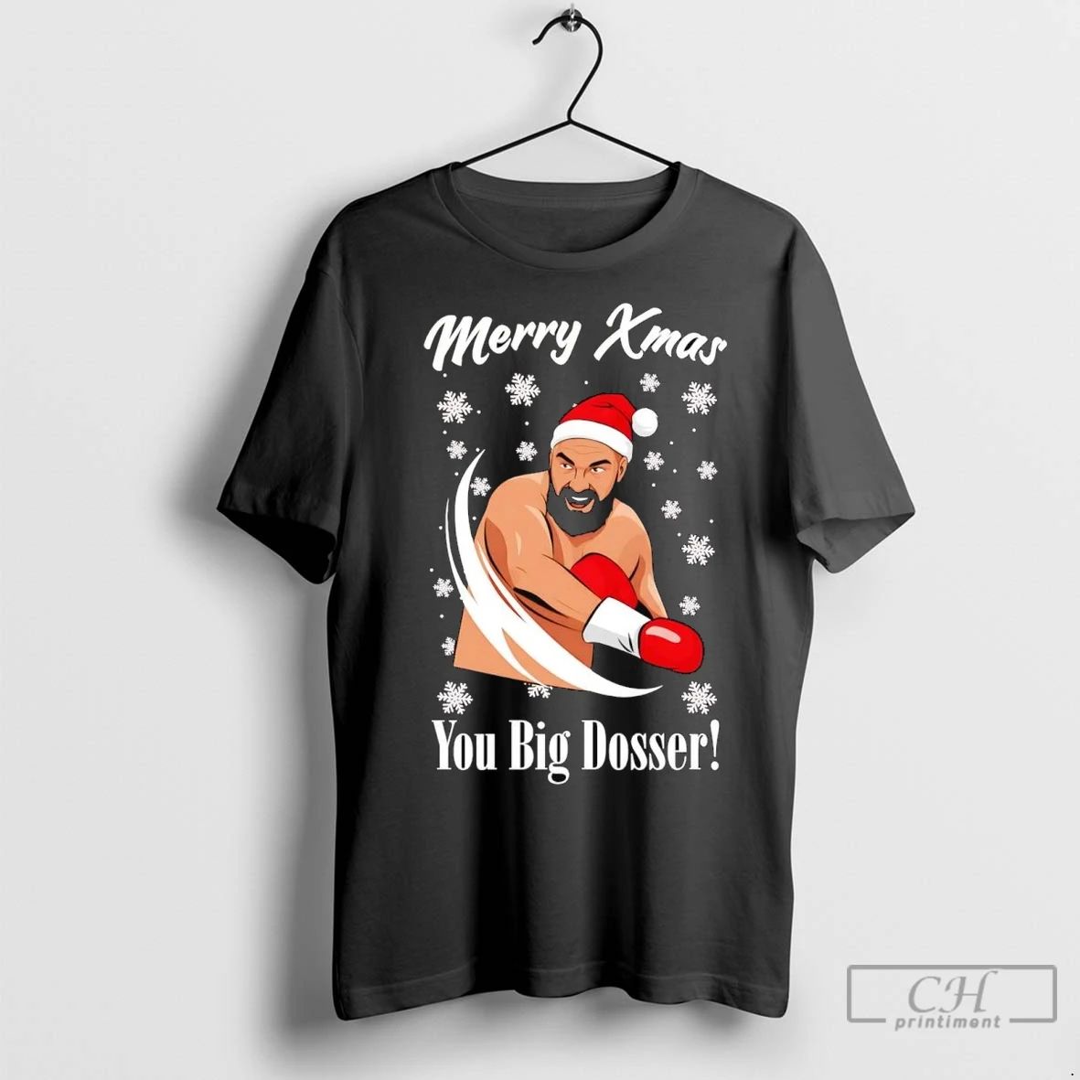 Premium Tyson Fury Merry Christmas You Big Dosser Unisex T-shirt, Sweatshirt, Hoodie, Long Sleeve Tee - T-Shirt, Sweatshirt, Hoodie