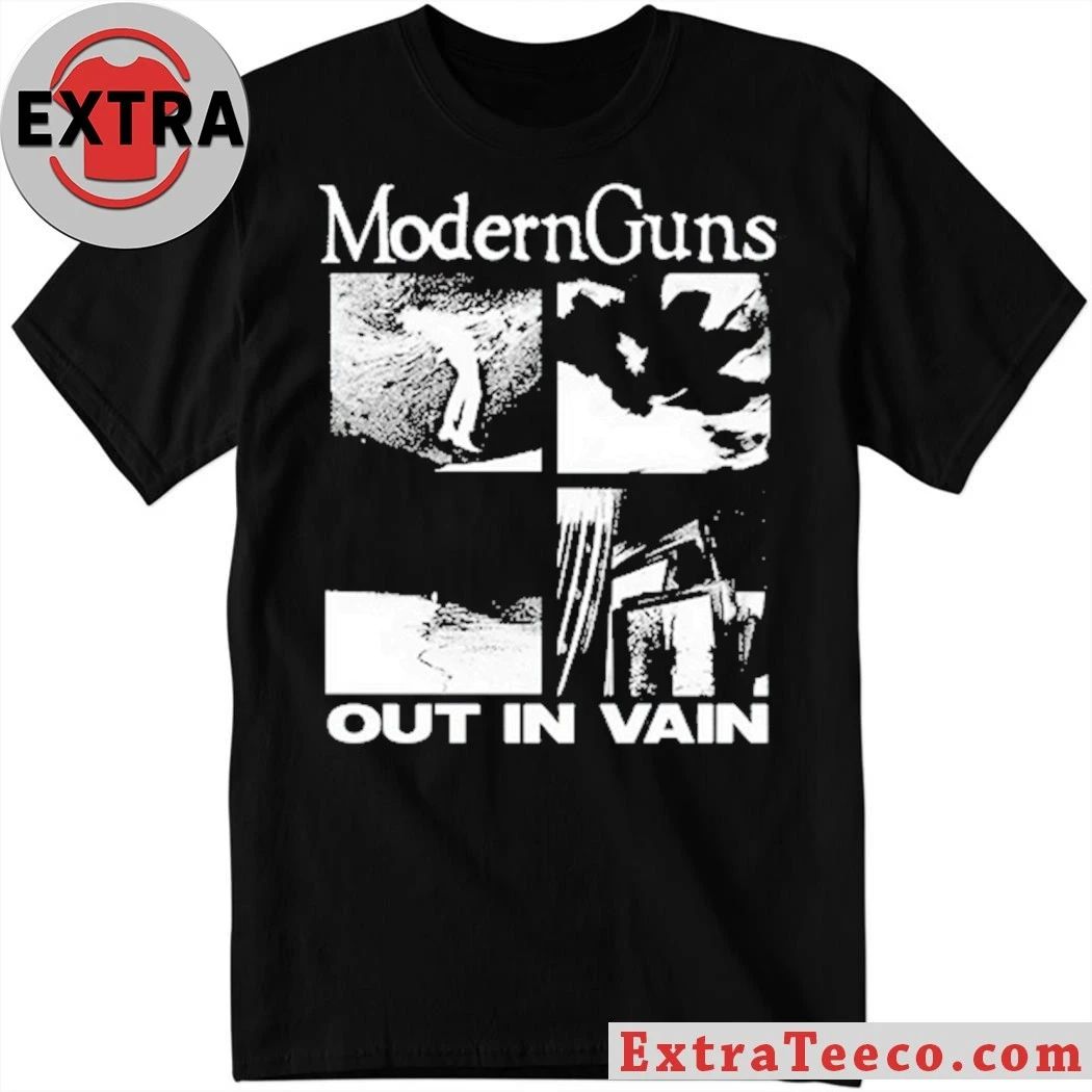 Original Modern Guns Out In Vain Shirt Unisex T-shirt, Sweatshirt, Hoodie, Long Sleeve Tee - T-Shirt, Sweatshirt, Hoodie