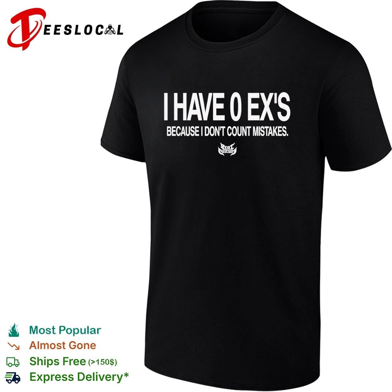 I Have 0 Exs Because I Dont Count Mistakes T-shirt Unisex T-shirt, Sweatshirt, Hoodie, Long Sleeve Tee - T-Shirt, Sweatshirt, Hoodie