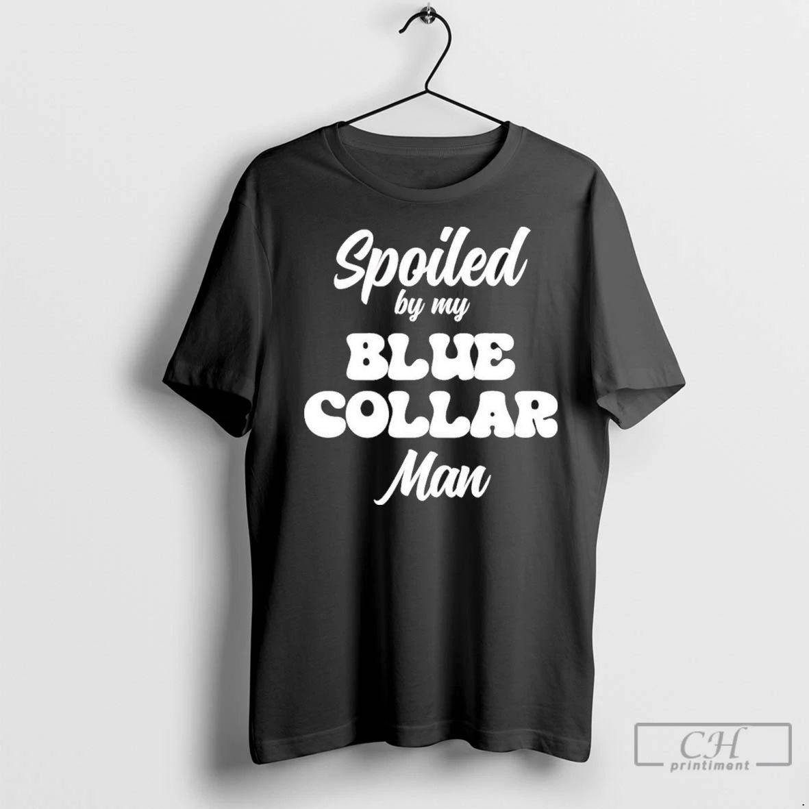 Premium Spoiled By My Blue Collar Man Unisex T-shirt, Sweatshirt, Hoodie, Long Sleeve Tee - T-Shirt, Sweatshirt, Hoodie