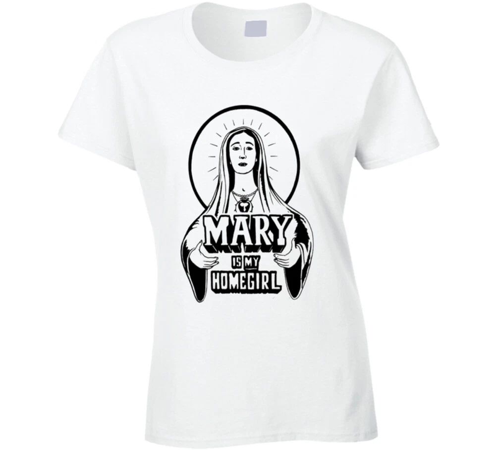 Mary is my homegirl - funny 90s tee represent T Shirt Unisex T-shirt, Sweatshirt, Hoodie, Long Sleeve Tee - T-Shirt, Sweatshirt, Hoodie