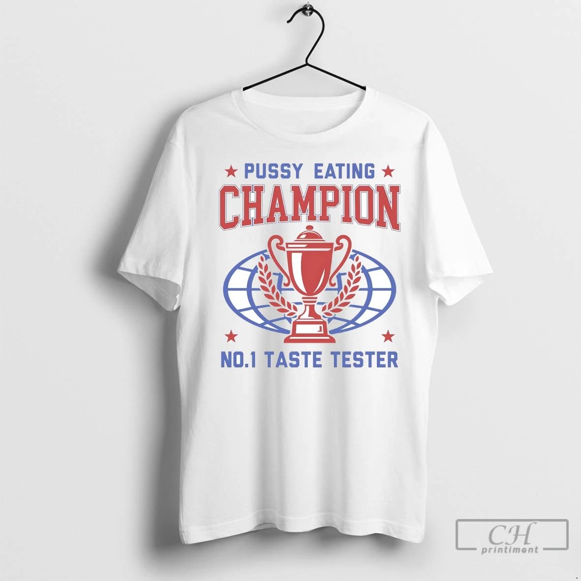Premium Pussy Eating Champion Trophy No 1 Taste Tester Unisex T-shirt, Sweatshirt, Hoodie, Long Sleeve Tee - T-Shirt, Sweatshirt, Hoodie