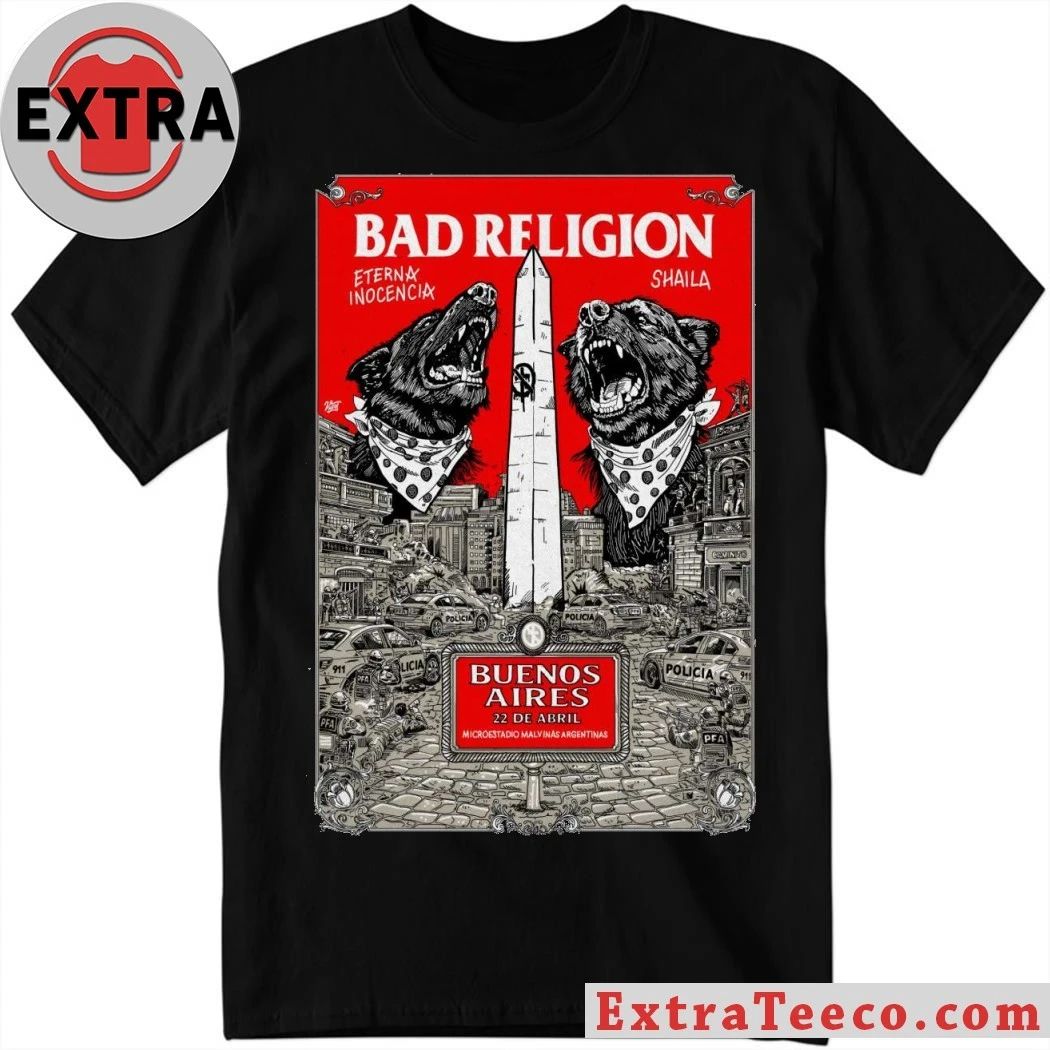 Bad Religion 4-22-2026 Buenos Aires Argentina Poster T-Shirt Unisex T-shirt, Sweatshirt, Hoodie, Long Sleeve Tee - T-Shirt, Sweatshirt, Hoodie