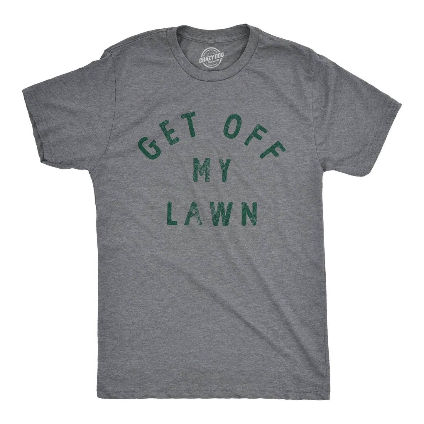 Mens Get Off My Lawn T Shirt Funny Sarcastic Mowed Yard Warning Joke Novelty Tee Unisex T-shirt, Sweatshirt, Hoodie, Long Sleeve Tee - T-Shirt, Sweatshirt, Hoodie