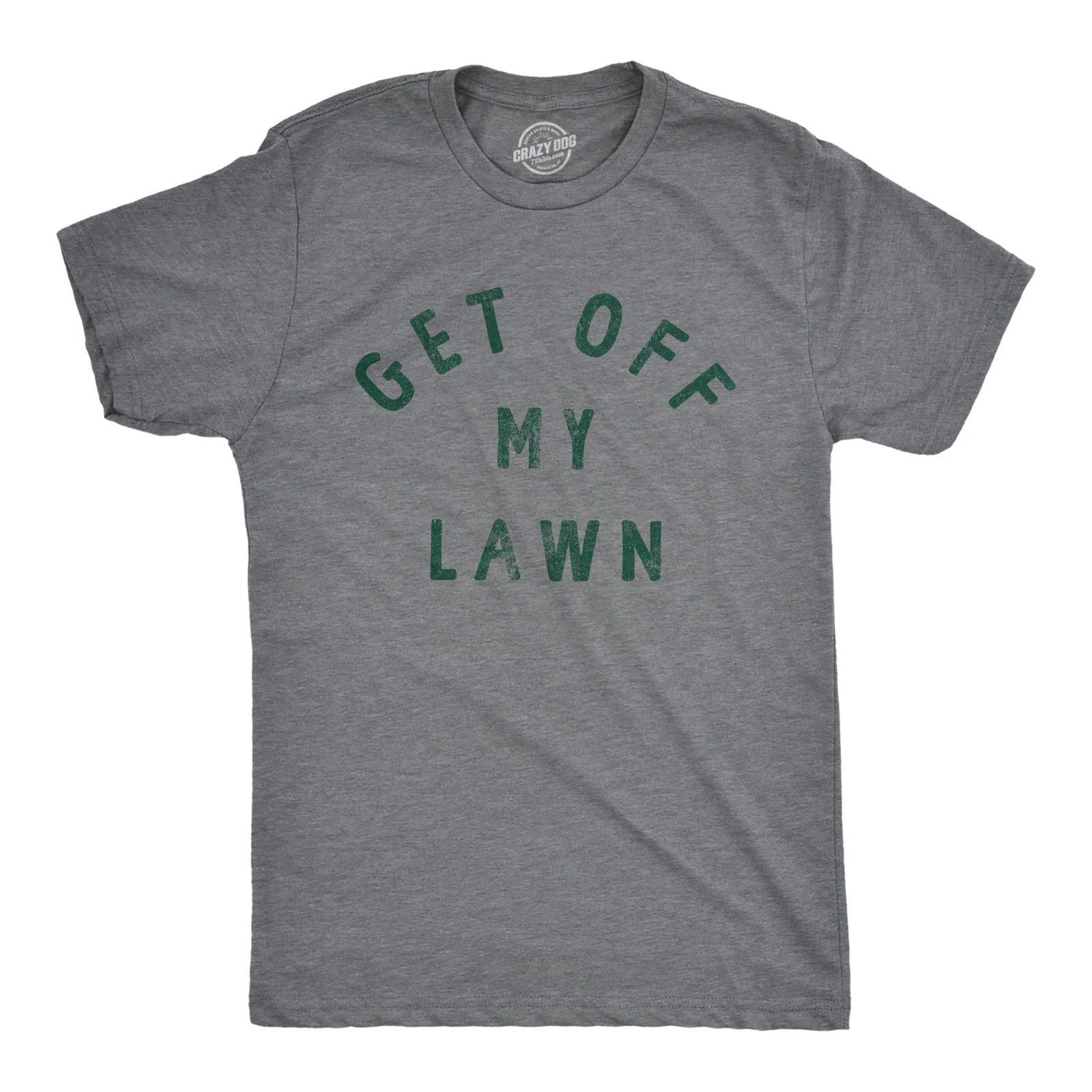 Mens Get Off My Lawn T Shirt Funny Sarcastic Mowed Yard Warning Joke Novelty Tee Unisex T-shirt, Sweatshirt, Hoodie, Long Sleeve Tee - T-Shirt, Sweatshirt, Hoodie