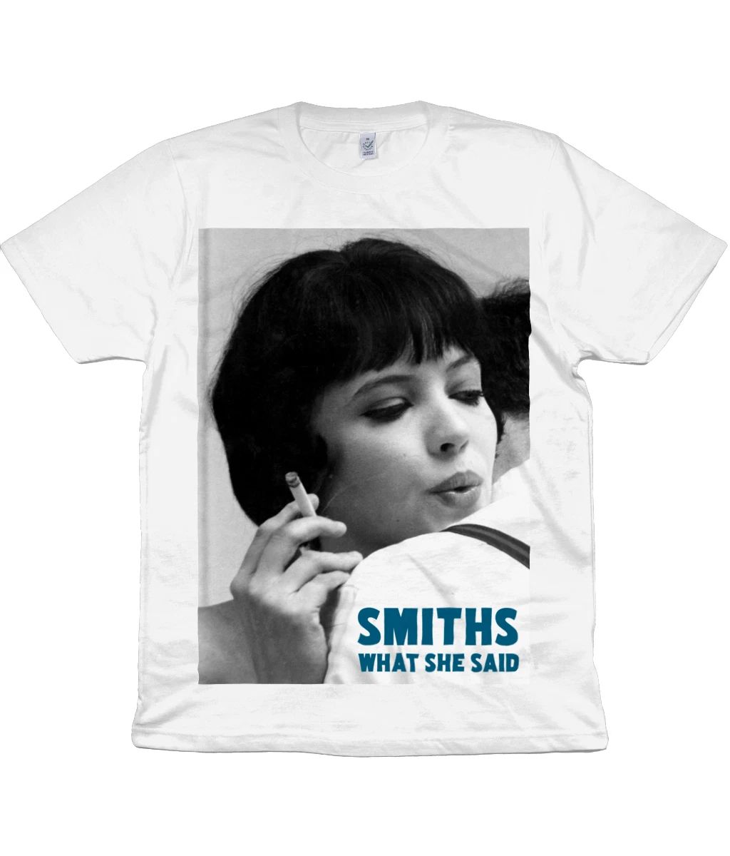 The Smiths - What She Said - Anna Karina - Black & White - Organic T-Shirt Unisex T-shirt, Sweatshirt, Hoodie, Long Sleeve Tee - T-Shirt, Sweatshirt, Hoodie