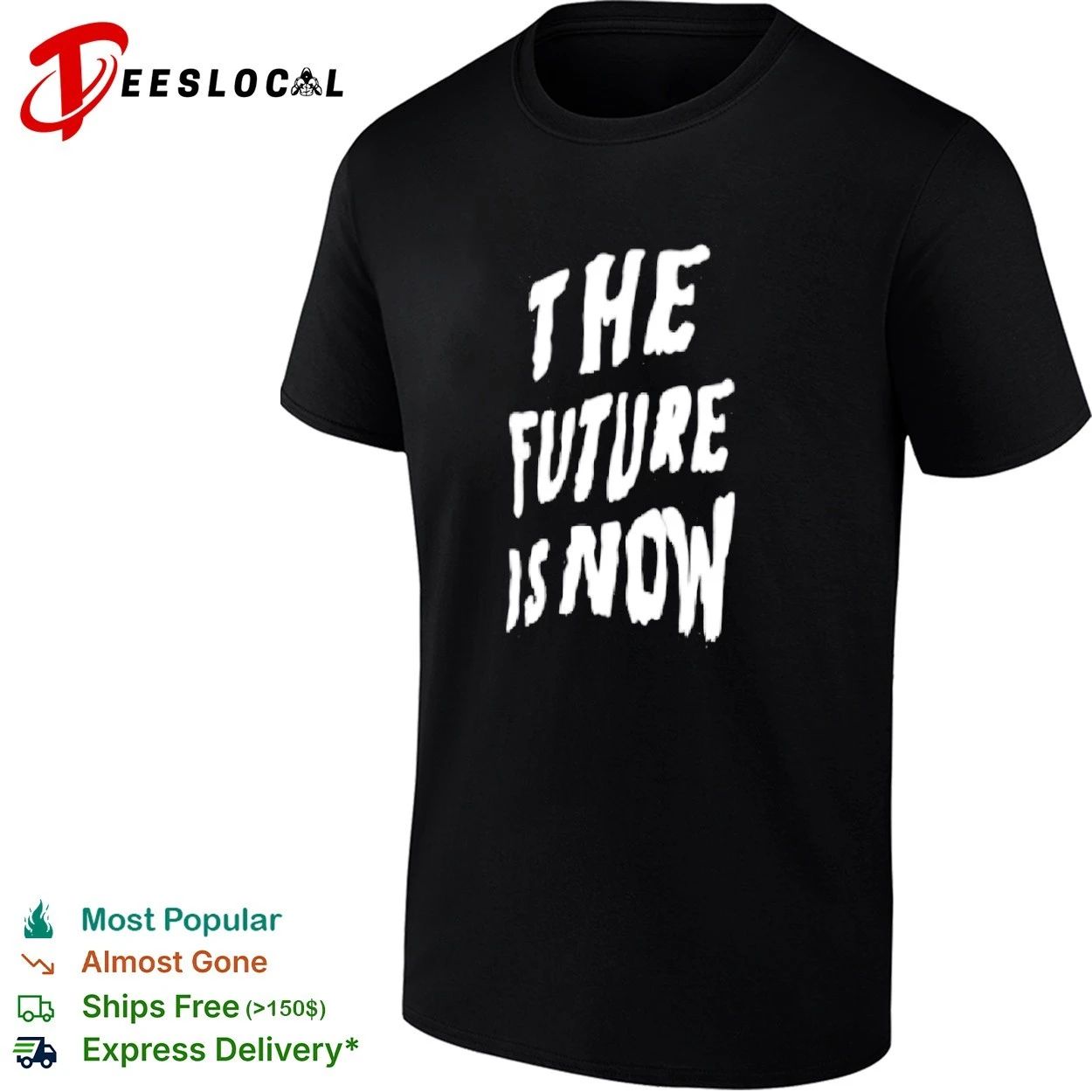 The Future Is Now inspirational motivational T-shirt Unisex T-shirt, Sweatshirt, Hoodie, Long Sleeve Tee - T-Shirt, Sweatshirt, Hoodie