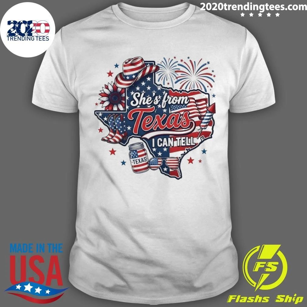 Shes From Texas I Can Tell 4th Of July Patriotic America Western Shirt Unisex T-shirt, Sweatshirt, Hoodie, Long Sleeve Tee - T-Shirt, Sweatshirt, Hoodie