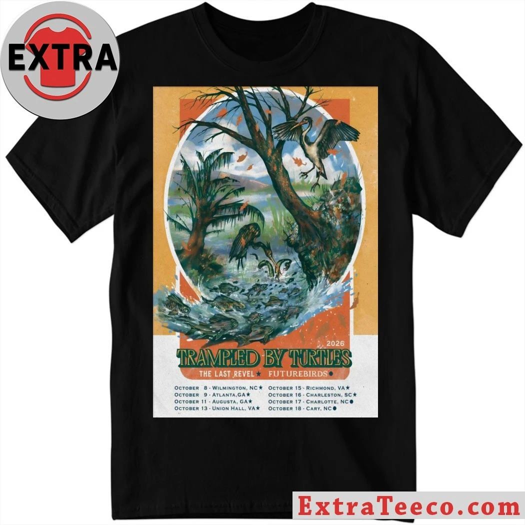 Trampled By Turtles Tour October 2026 Poster Shirt Unisex T-shirt, Sweatshirt, Hoodie, Long Sleeve Tee - T-Shirt, Sweatshirt, Hoodie