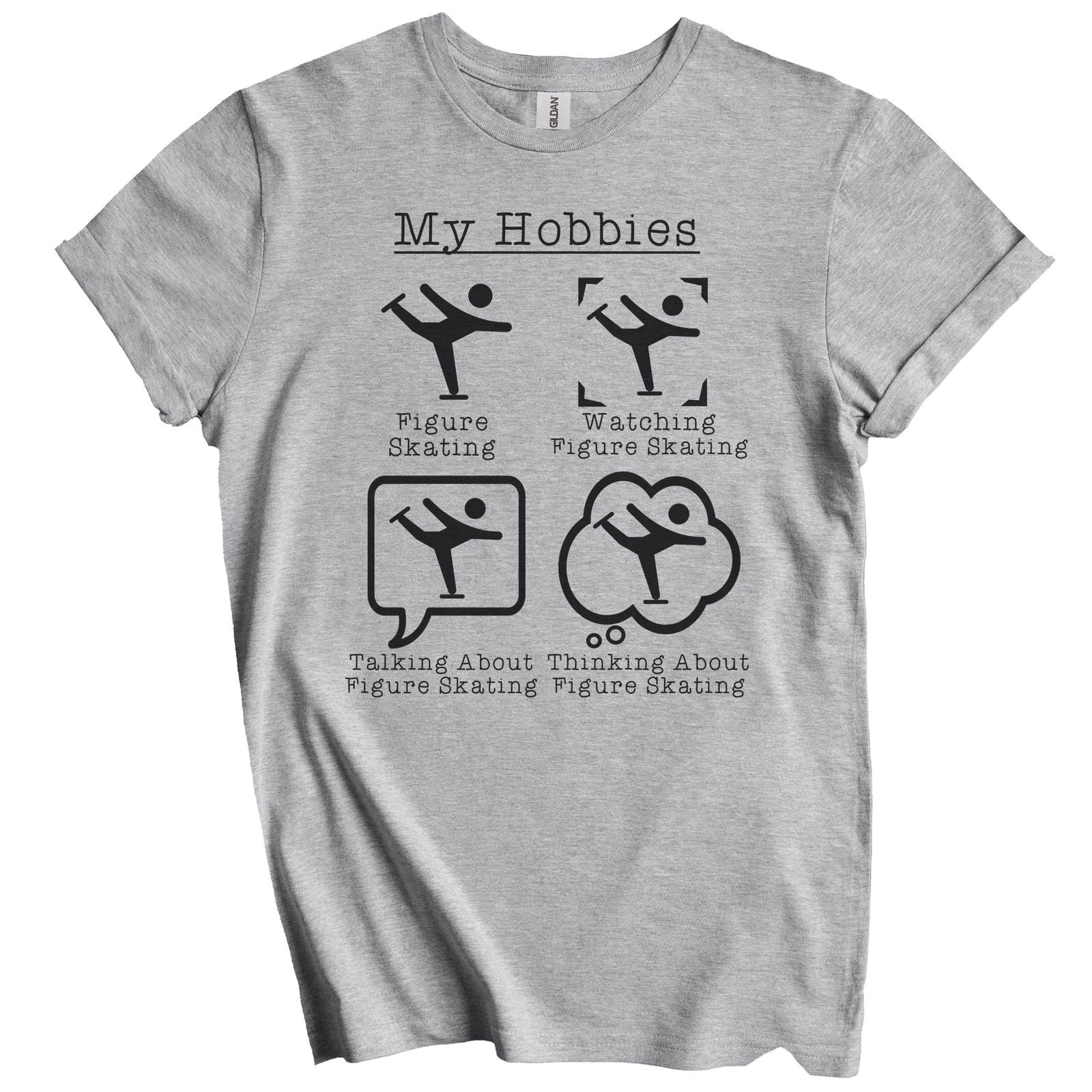 My Hobbies Figure Skating Funny Figure Skater T-Shirt Unisex T-shirt, Sweatshirt, Hoodie, Long Sleeve Tee - T-Shirt, Sweatshirt, Hoodie