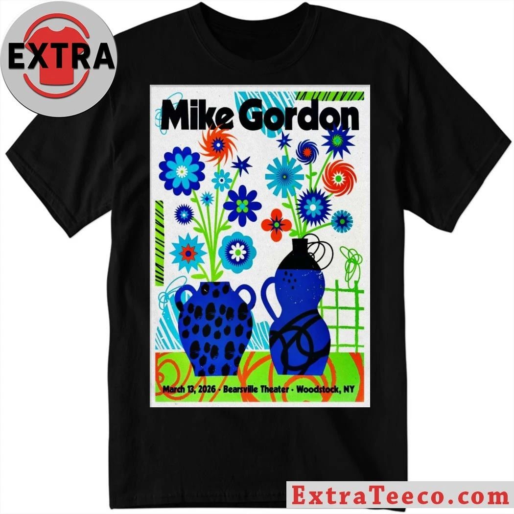 Original Mike Gordon March 13 2026 In Woodstock NY Poster Shirt Unisex T-shirt, Sweatshirt, Hoodie, Long Sleeve Tee - T-Shirt, Sweatshirt, Hoodie