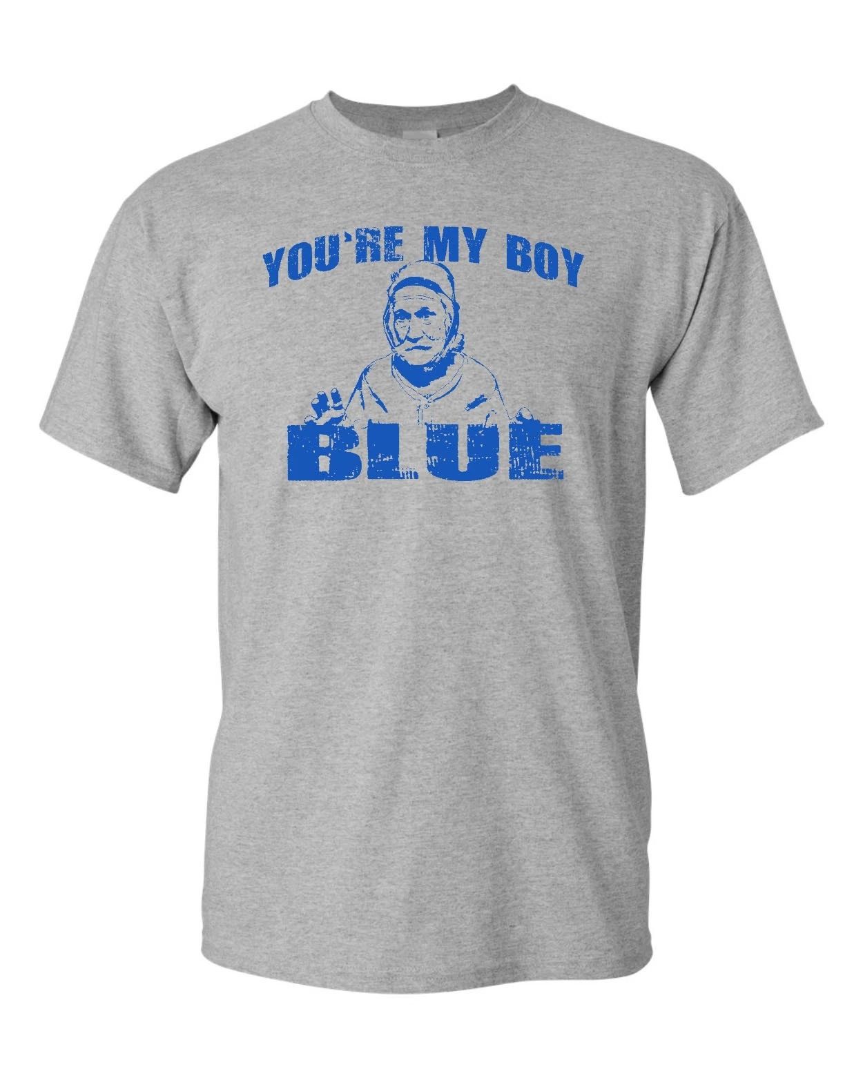 You're My Boy BLUE Old School Movie Men's Tee Shirt 1811 Unisex T-shirt, Sweatshirt, Hoodie, Long Sleeve Tee - T-Shirt, Sweatshirt, Hoodie